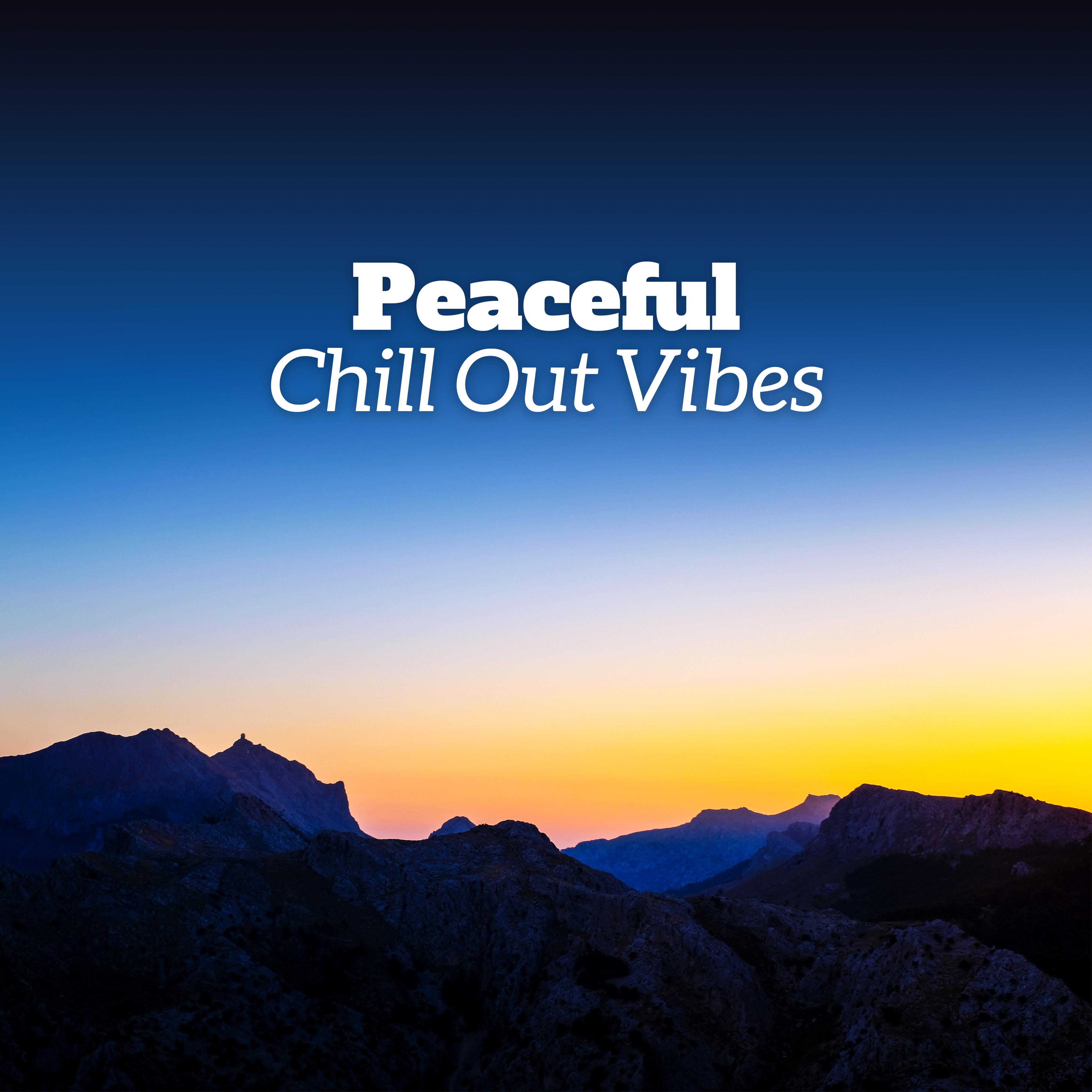 Peaceful Chill Out Vibes