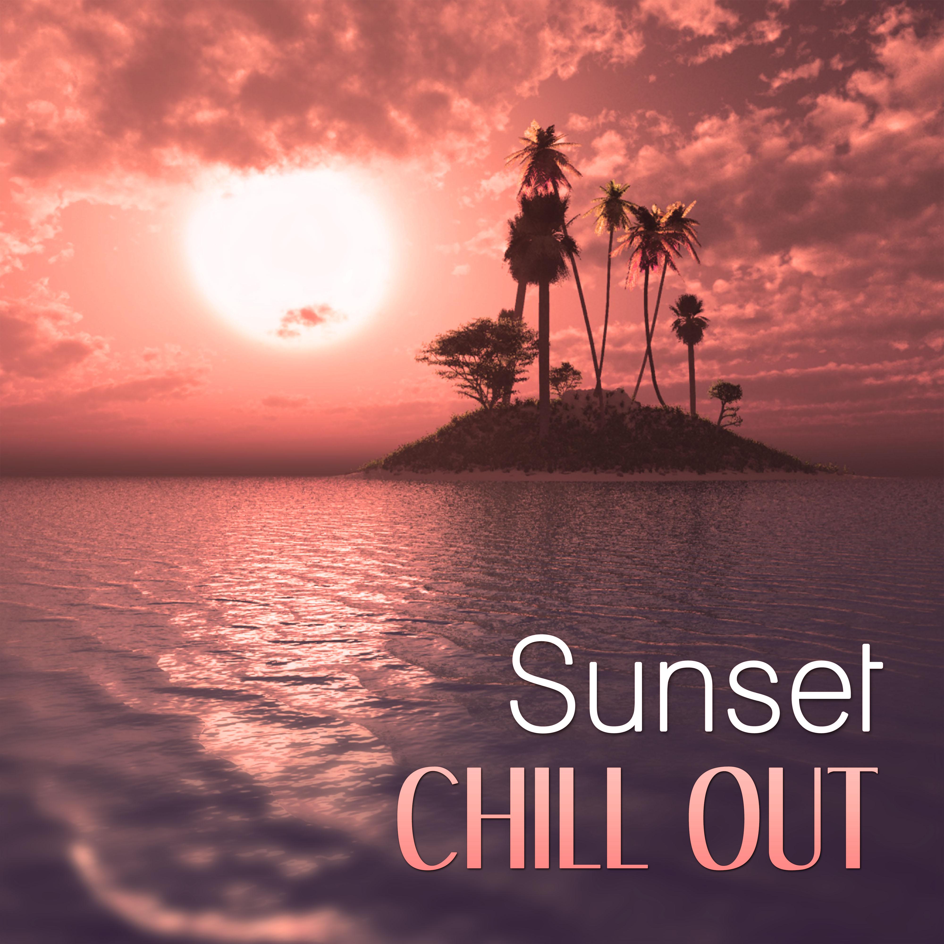 Sunset Chill Out – Chill Out Music, Best Music for Holiday, Chill on Weekend, Summer Time