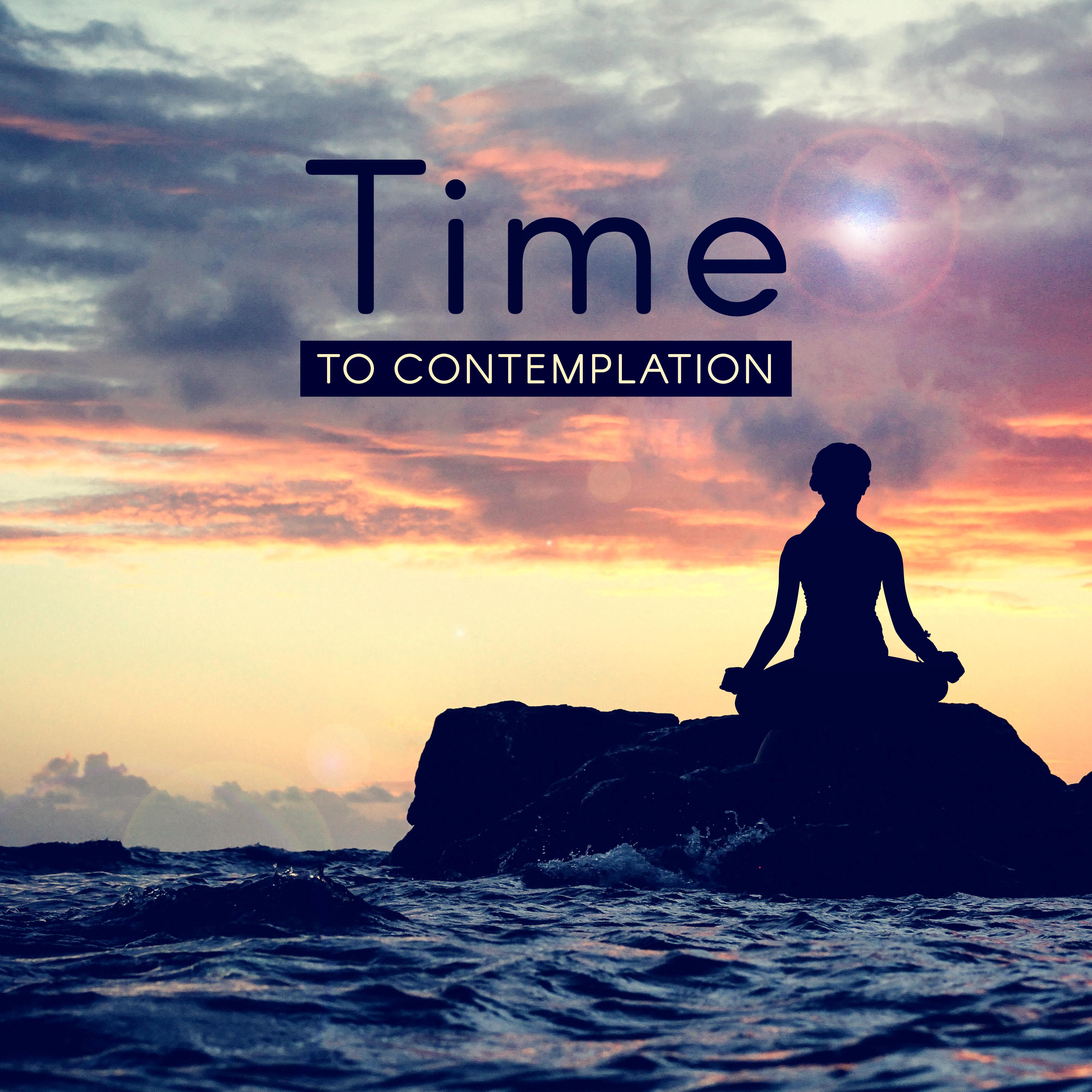 Time to Contemplation – Yoga Sounds, Meditation Music, Clear Mind, Soft Music to Calm Down, Chakra Relaxation, Deep Concentration