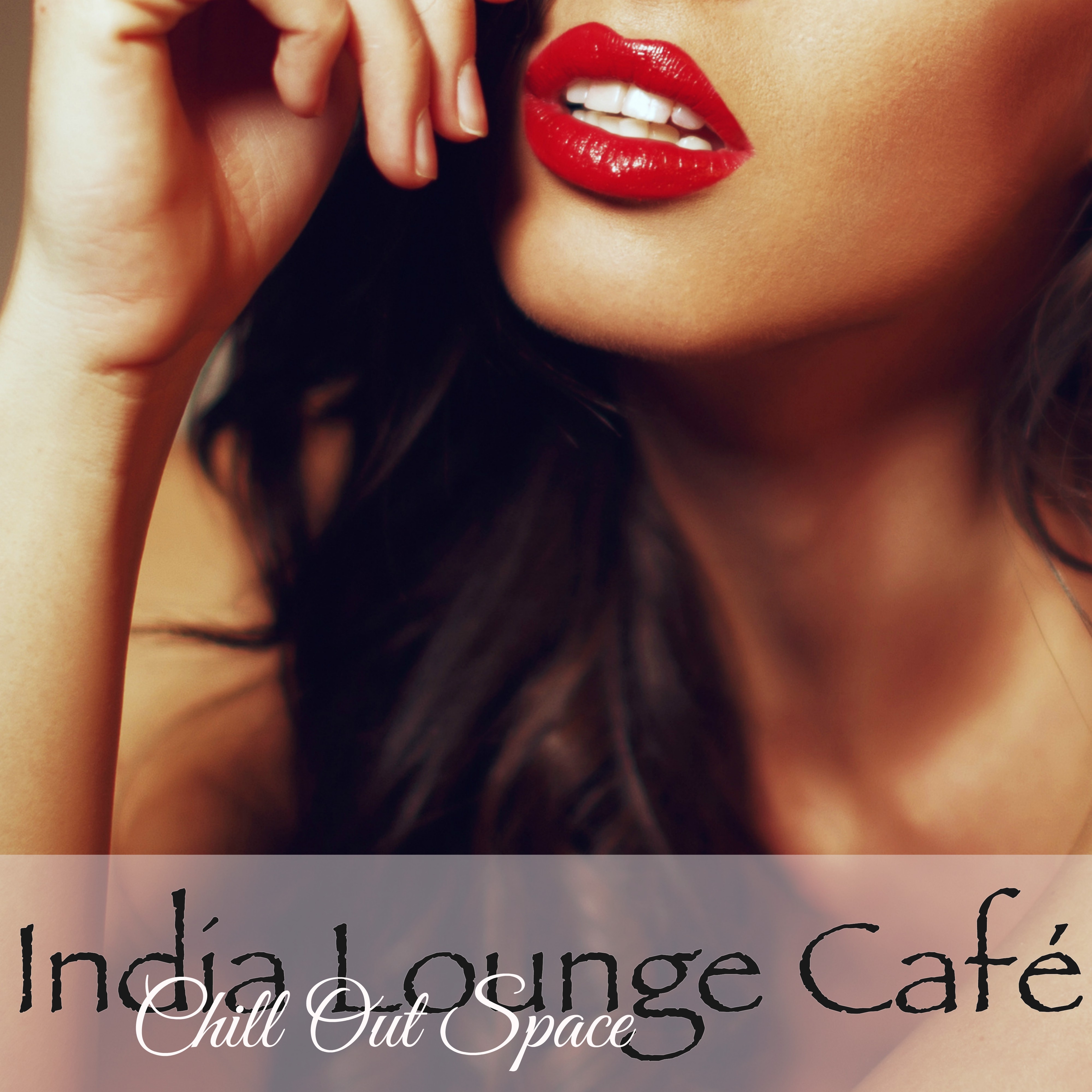 India Lounge Café Chill Out Space – Indian Summer Smooth Lounge Music Bar Collection