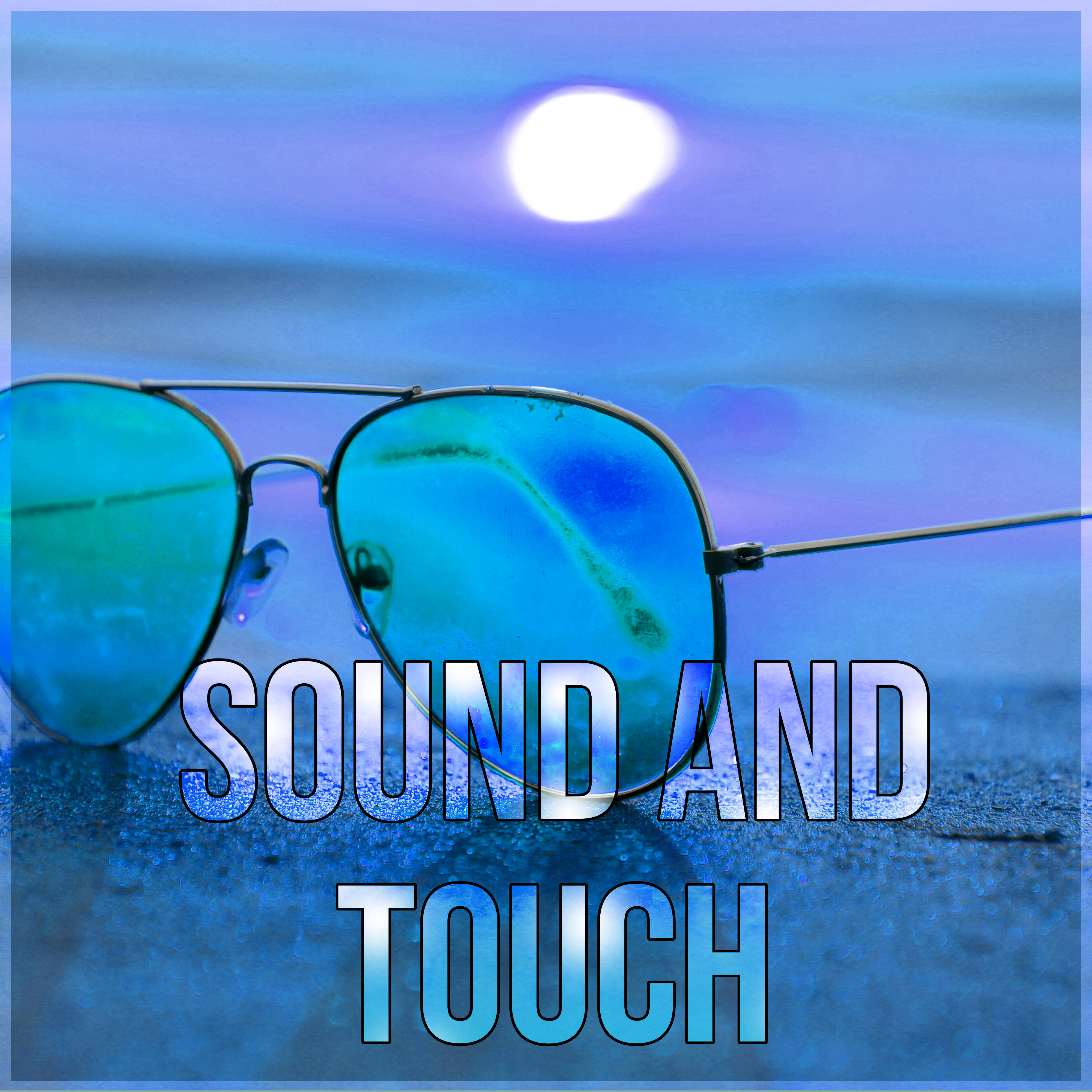 Sound and Touch - Music to Help You Relax, Soothing Sounds & Soft Piano Music, Sleeping Through the Night, Sweet Dreams, Inner Peace