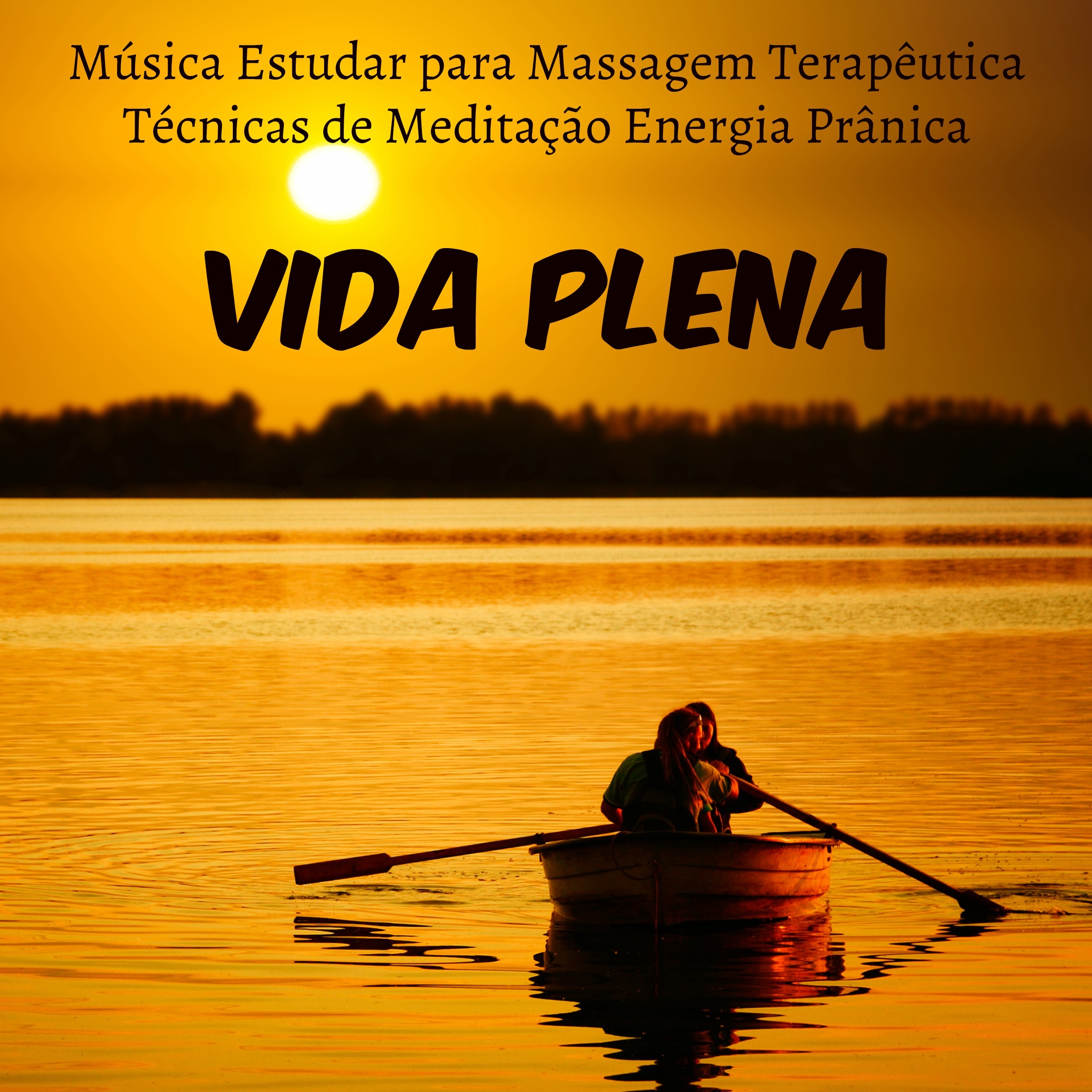 Vida Plena - Música Estudar para Massagem Terapêutica Técnicas de Meditação Energia Prânica com Sons Binaurais Suaves