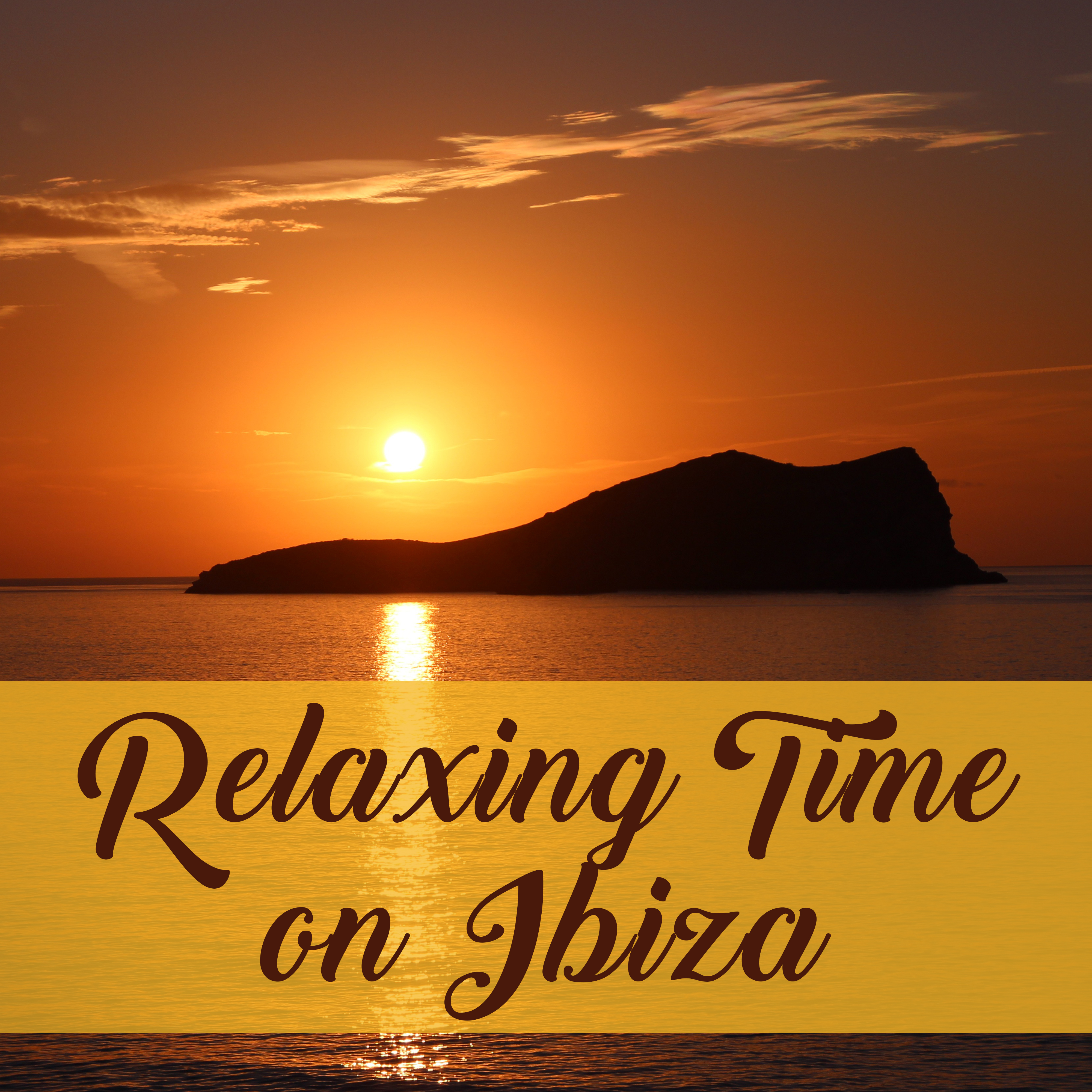 Relaxing Time on Ibiza – Calming Sounds to Relax, Rest with Chill Out Music, Soft Summer Songs