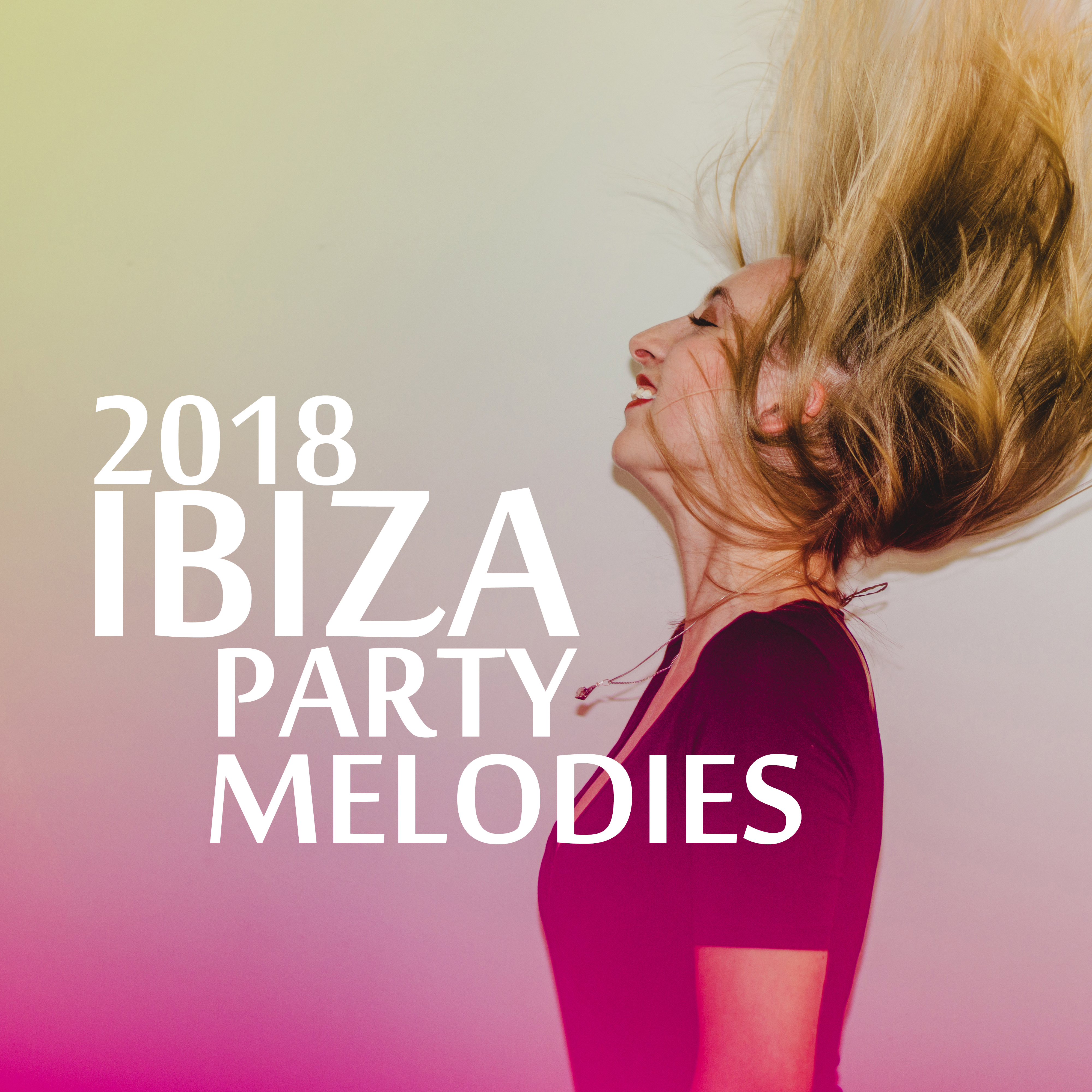 2018 Ibiza Party Melodies