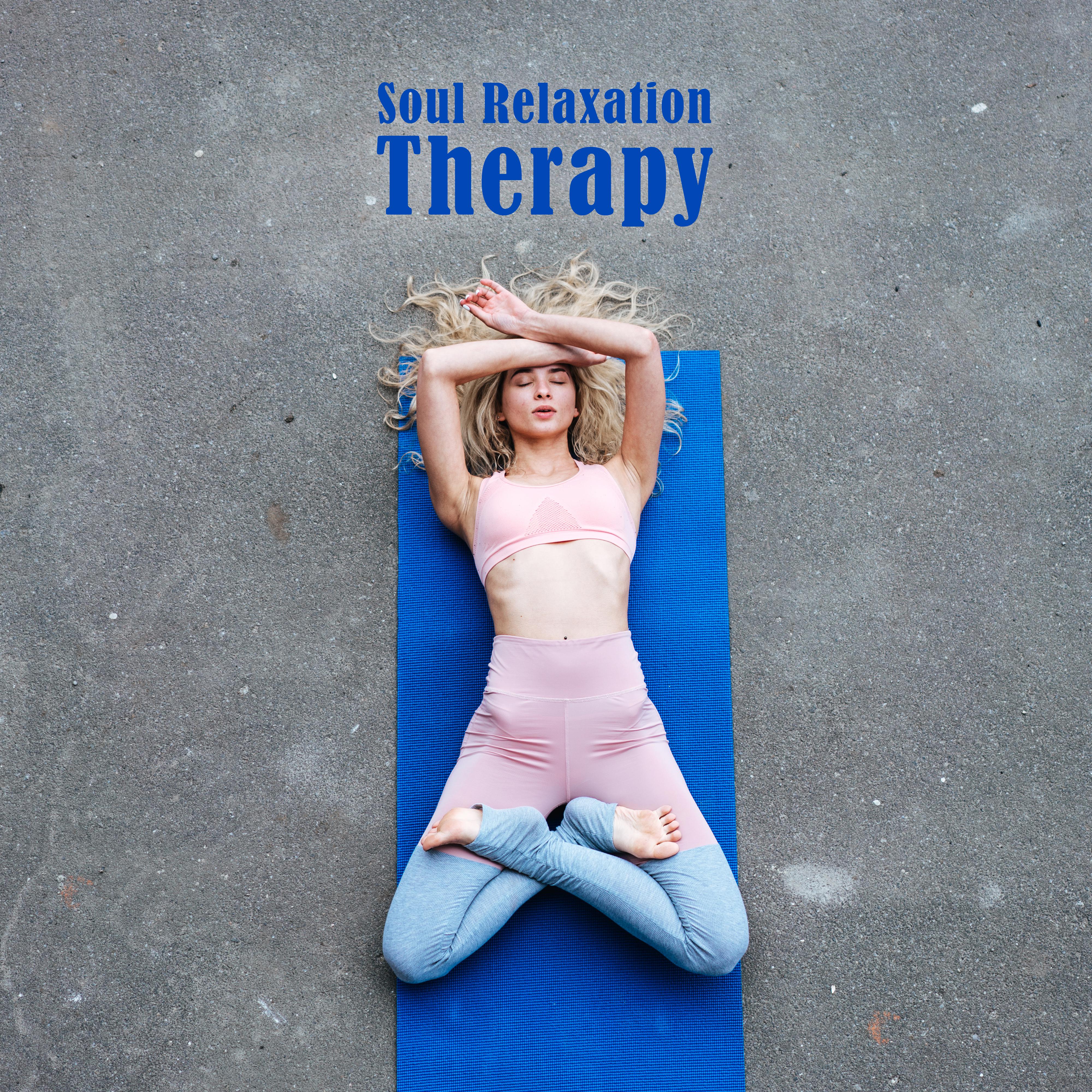 Soul Relaxation Therapy: New Age Music Compilation