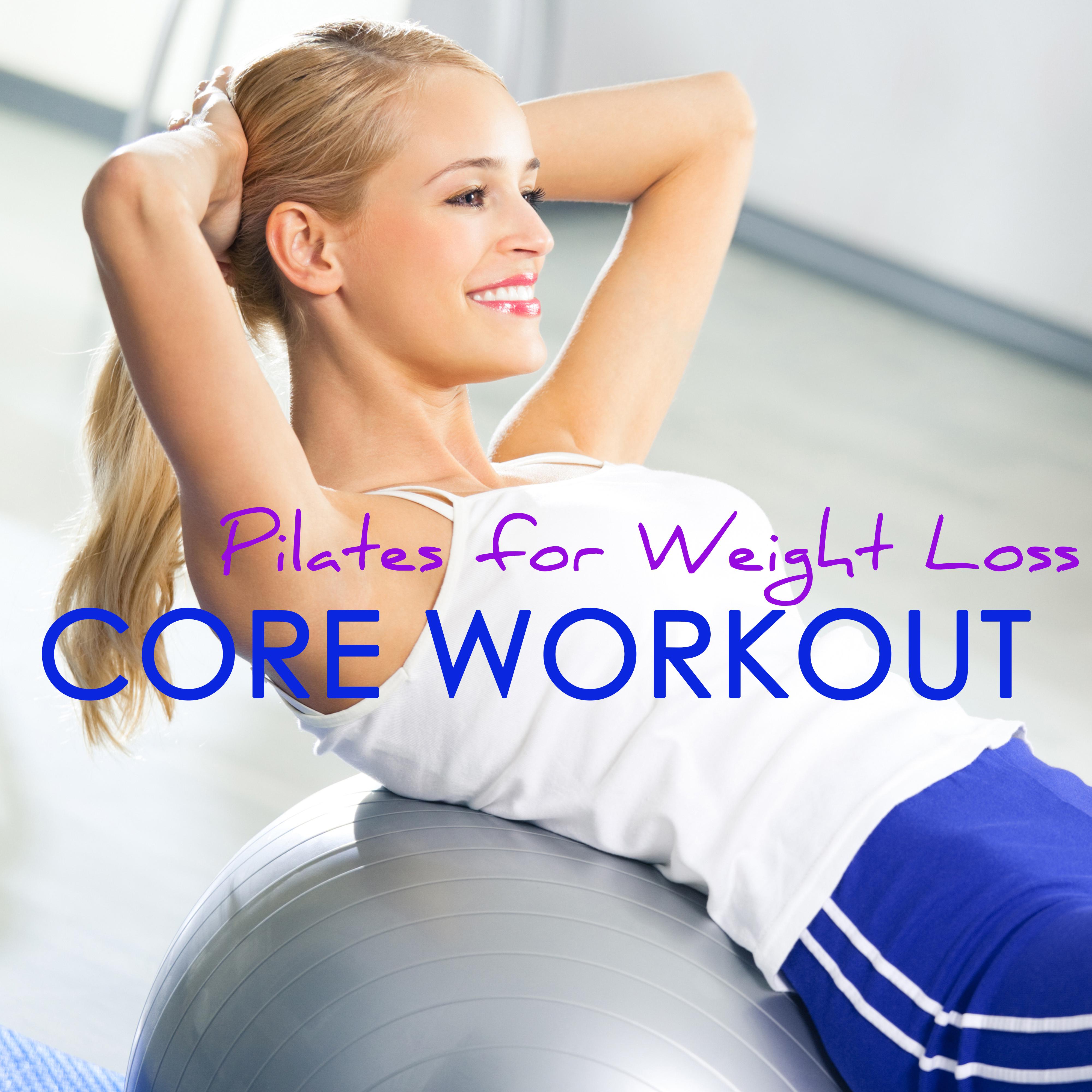 Core Workout - Pilates for Weight Loss, Electronic Songs for  Ab Workouts, Ab Exercises for Women Fitness