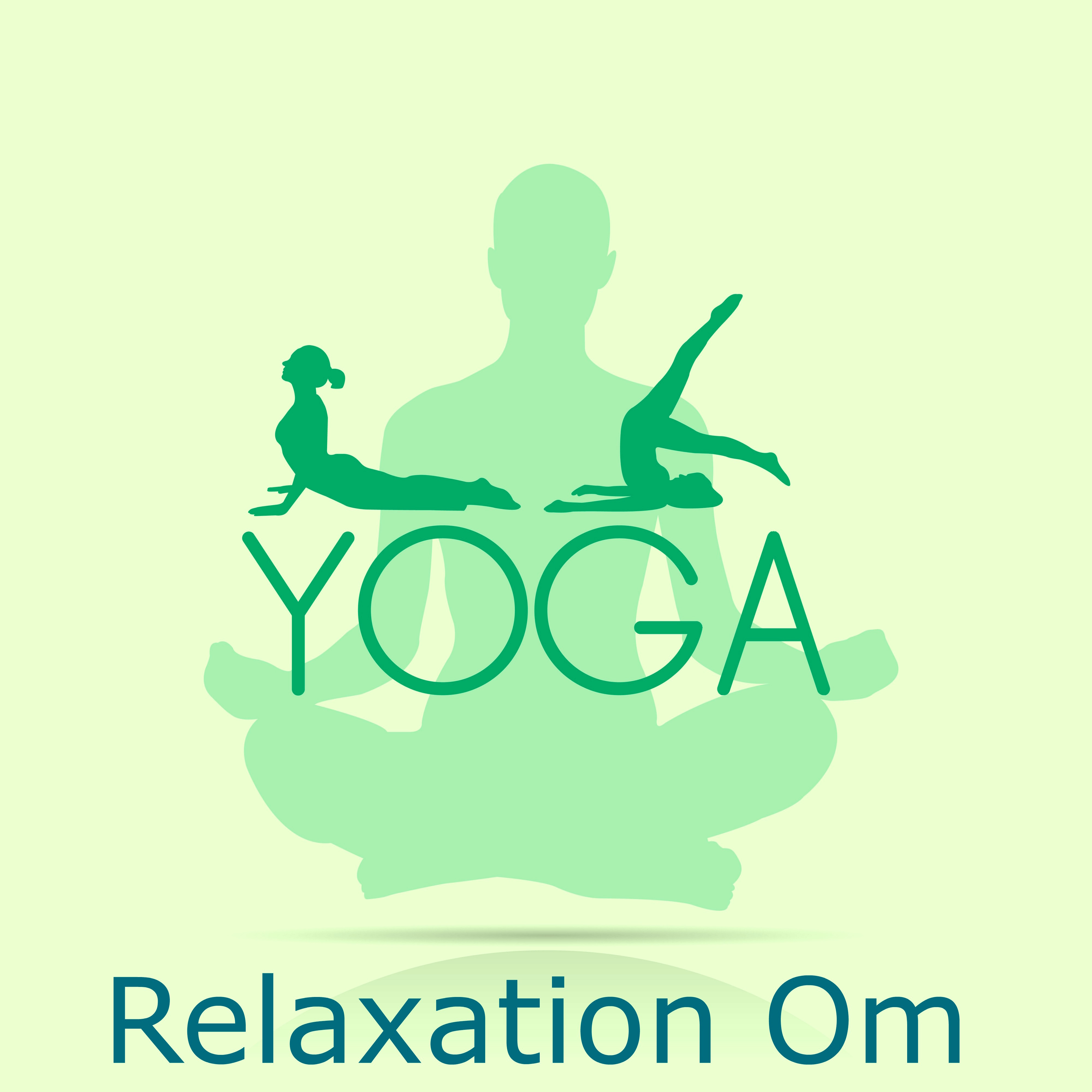 Yoga – Relaxation Om: Musique New Age pour Cours de Yoga, Méditation, Massage et Relaxation Spa