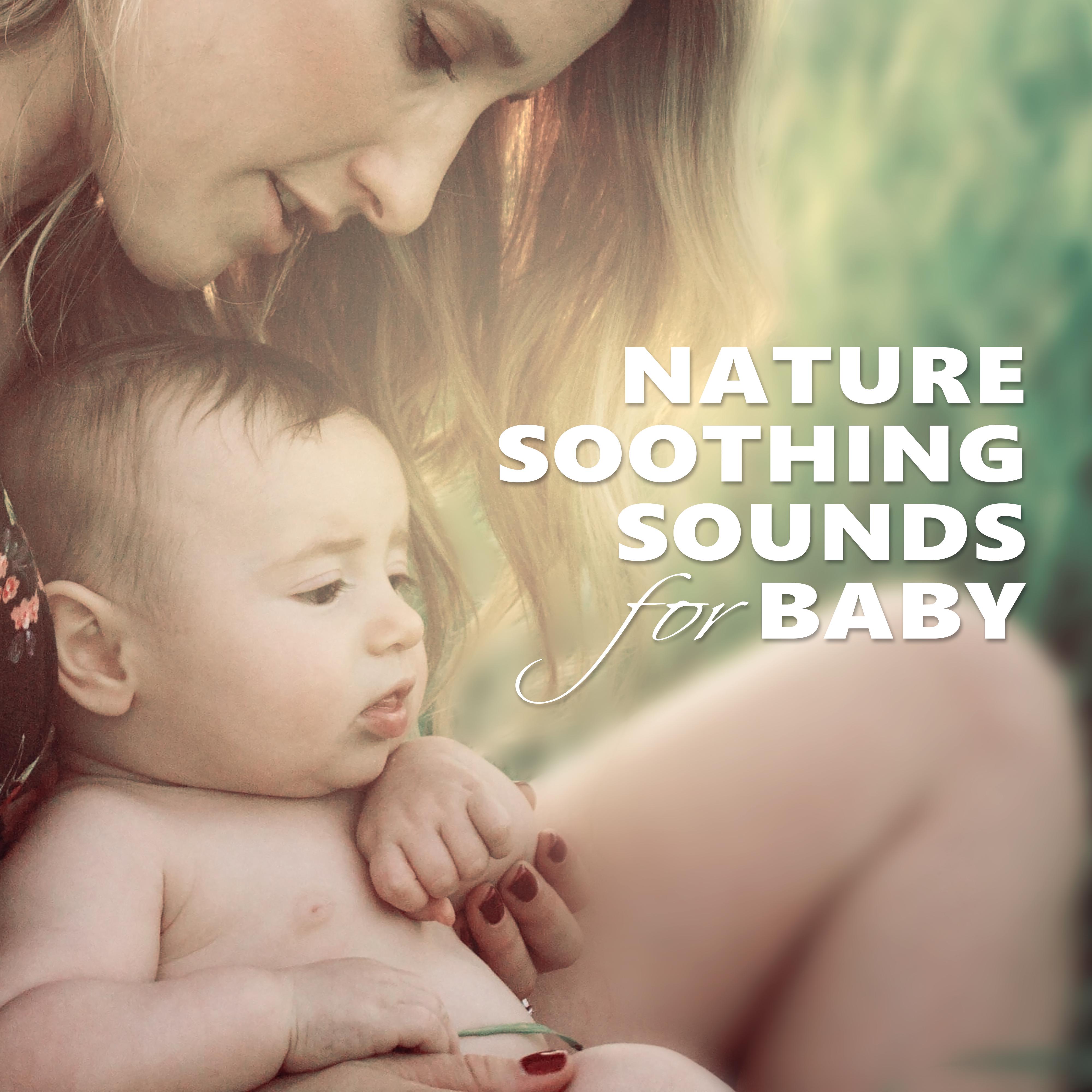 Nature Soothing Sounds for Baby – Calming Baby Music, Soft Lullabies, New Age for Baby