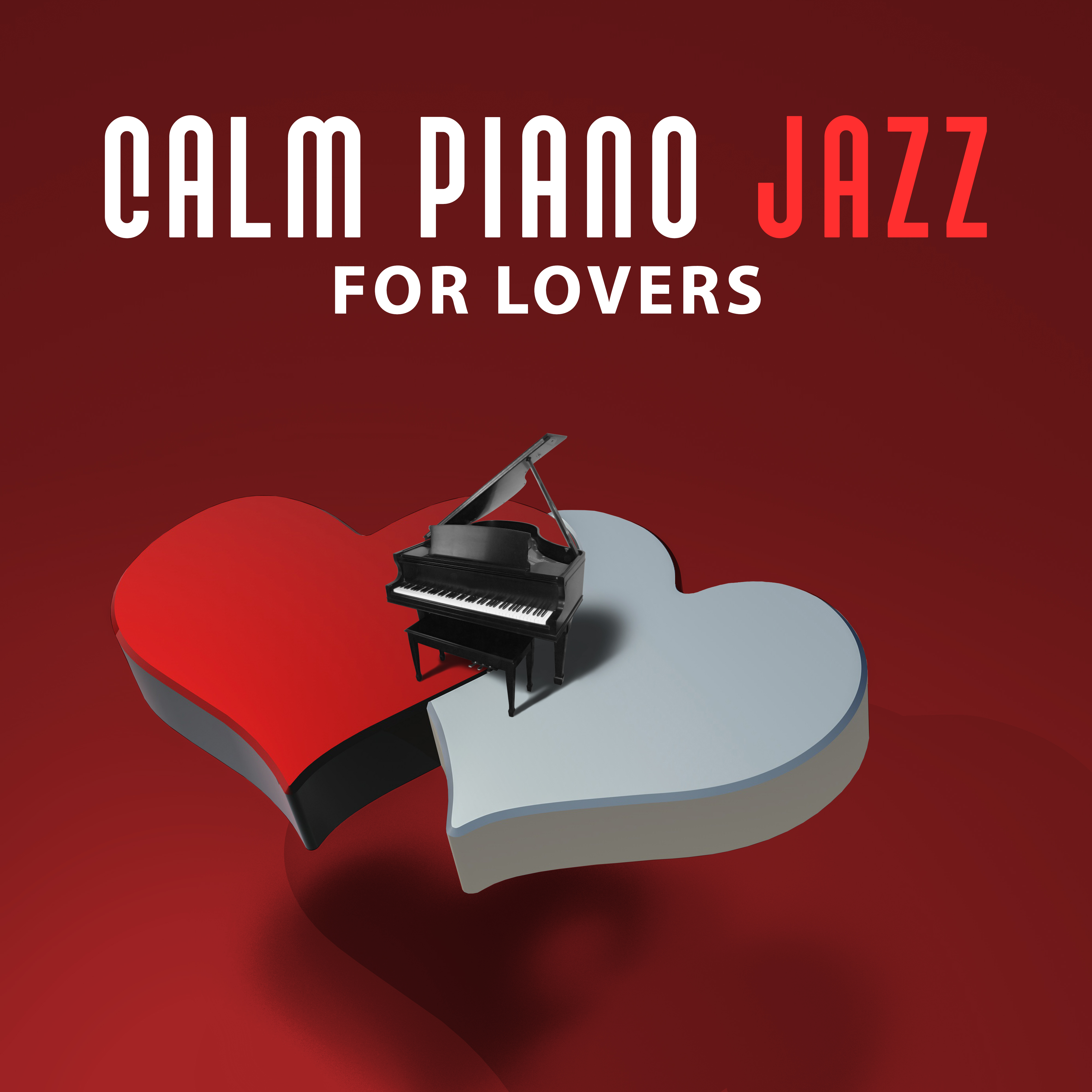 Calm Piano Jazz for Lovers – Relaxing Piano Jazz, Romantic Massage, Sensual Sounds for Romantic Evening