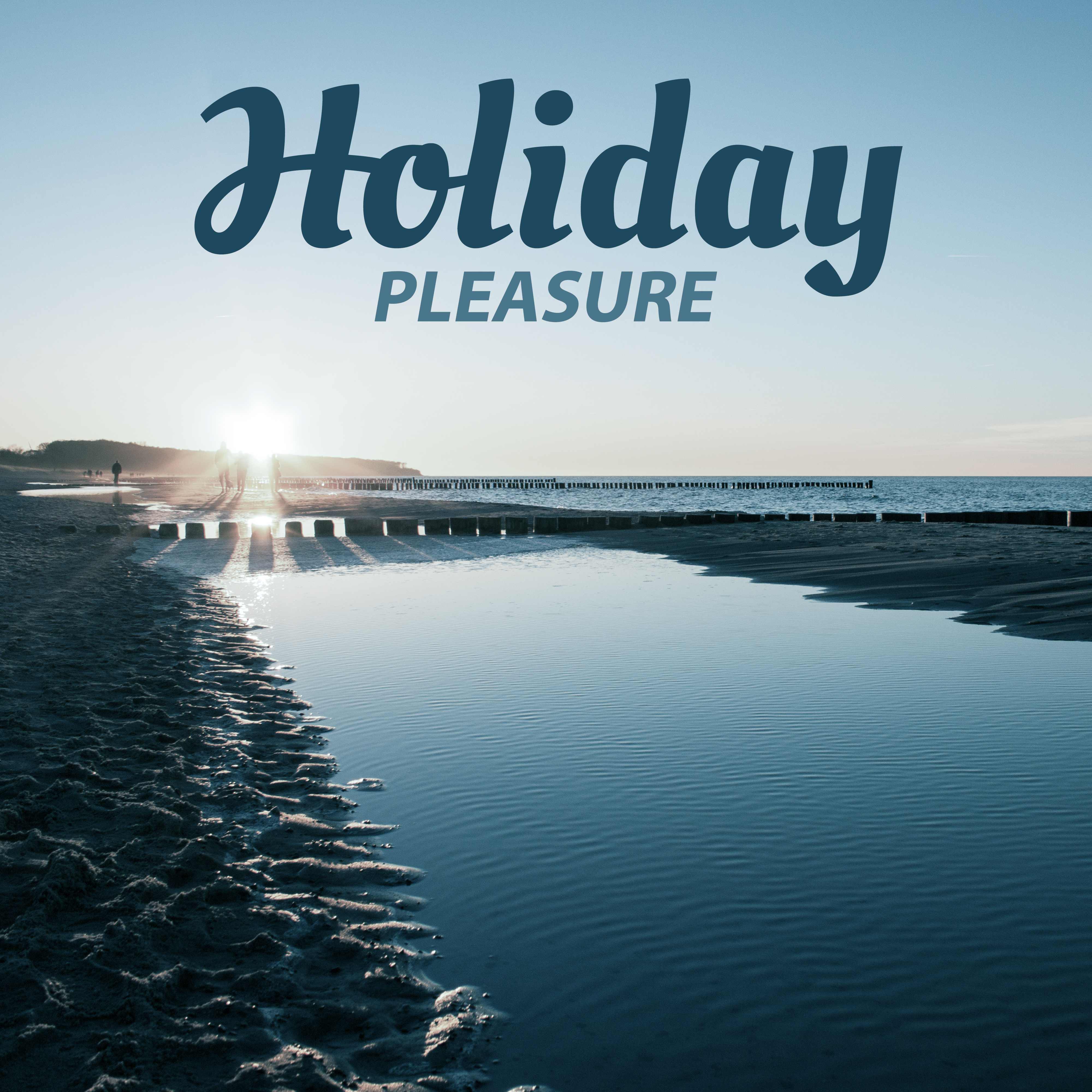 Holiday Pleasure – Love Songs, Summertime, Time to Party, Ibiza Chillout, Sexy Vibrations, Beach Relaxation