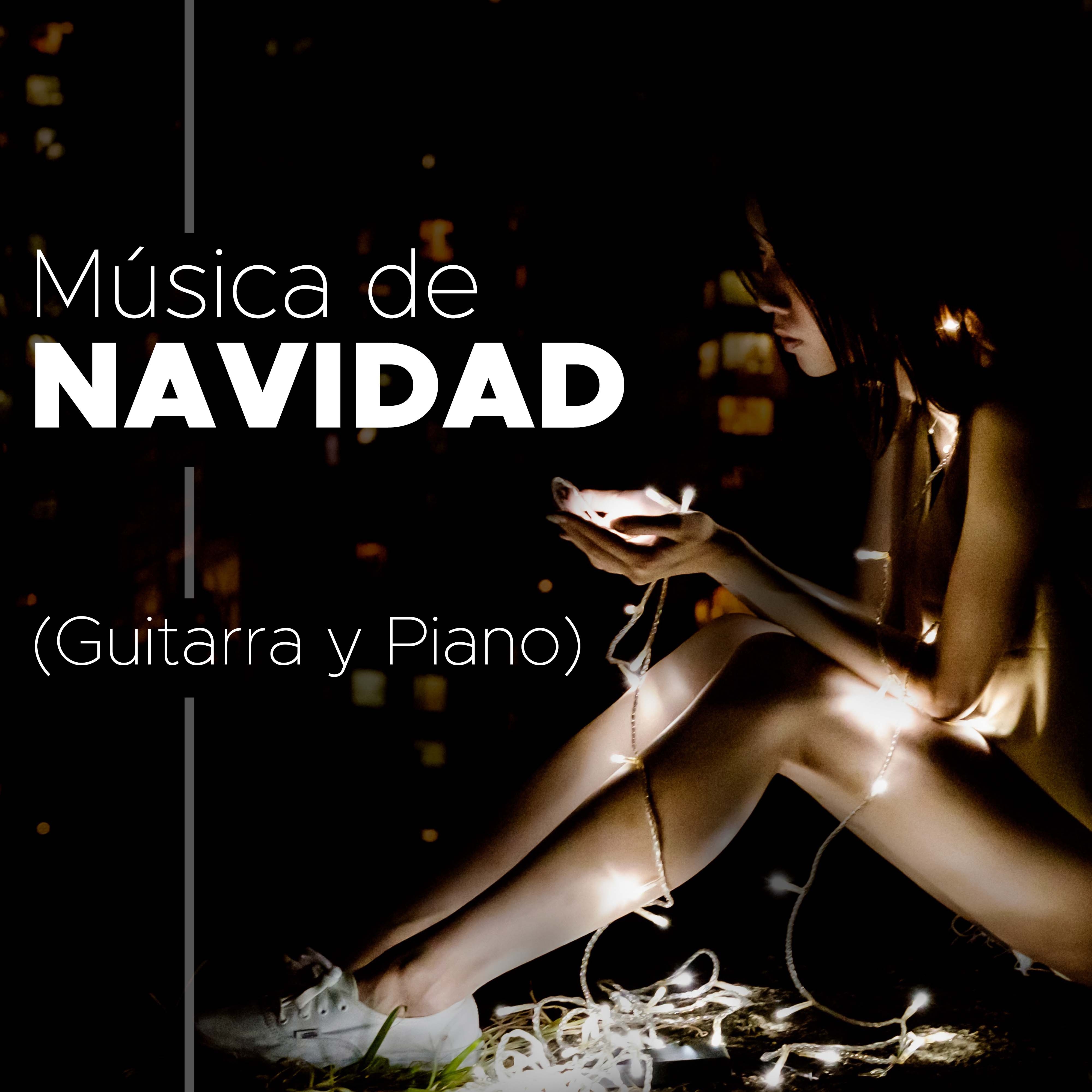 Musica de Navidad - Musica Romantica de Navidad para Calentar sus Vacaciones (Guitarra y Piano)