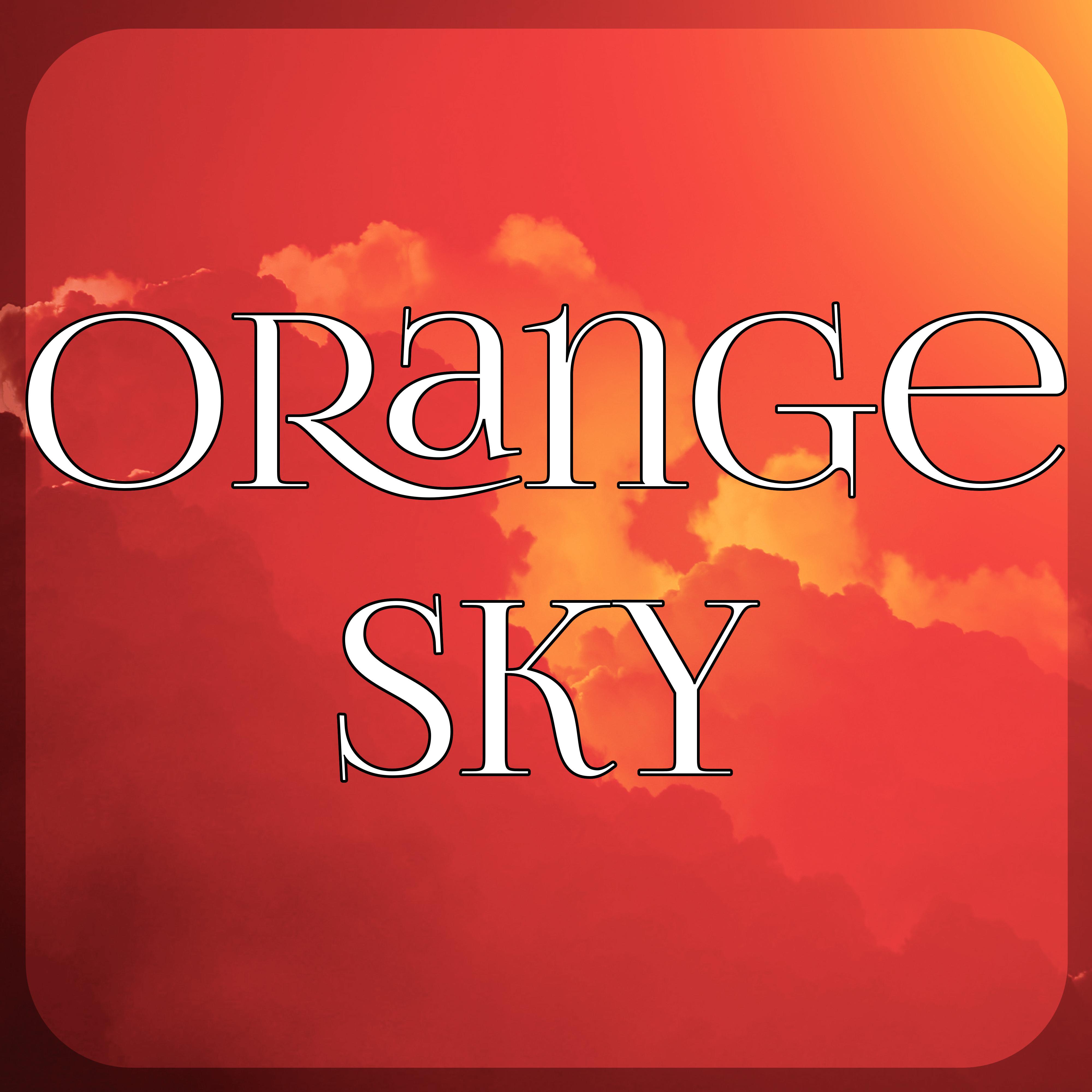Orange Sky - Just Relax, Easy Going, Well Being, Chill Out, Beach Party