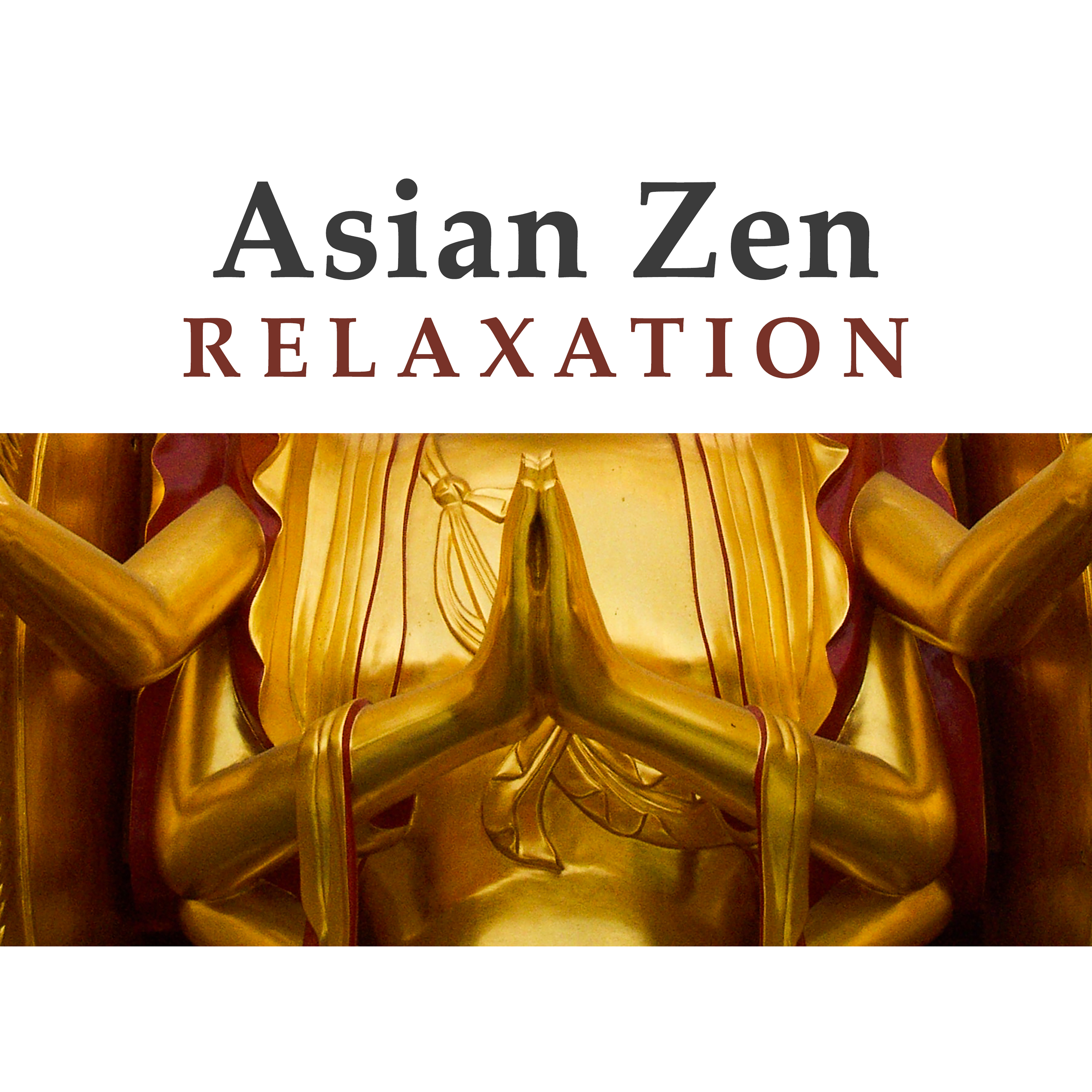 Asian Zen Relaxation – Healing Nature Sounds, Zen, Relaxation, Deep Meditation, Inner Calmness, Buddha Lounge