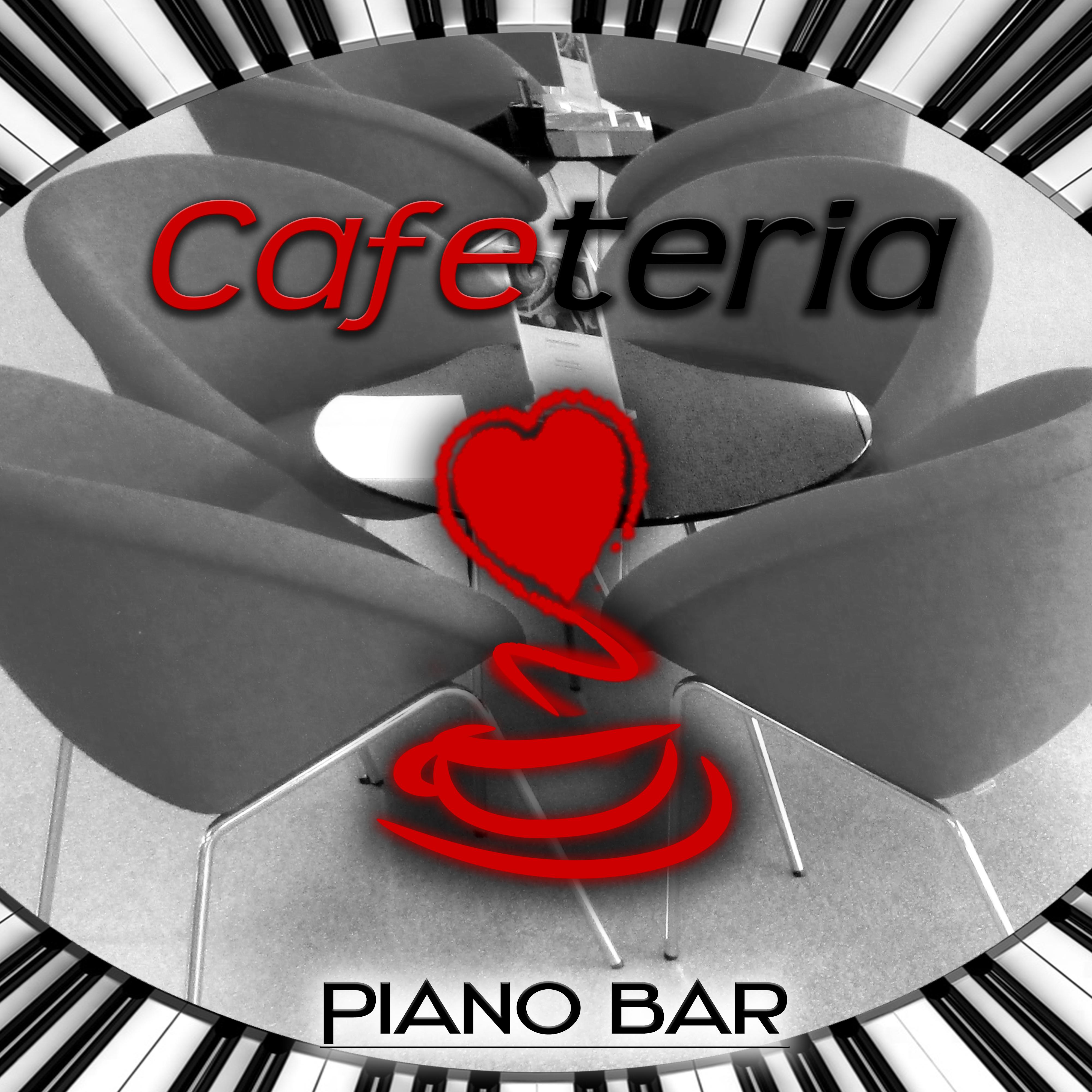 Cafeteria Love Piano Bar – The Best Restaurant Music Under the Sun, Perfect Piano Sounds for Evening, Dinner Party, Piano Bar Music for Special Occasions, Easy Listening