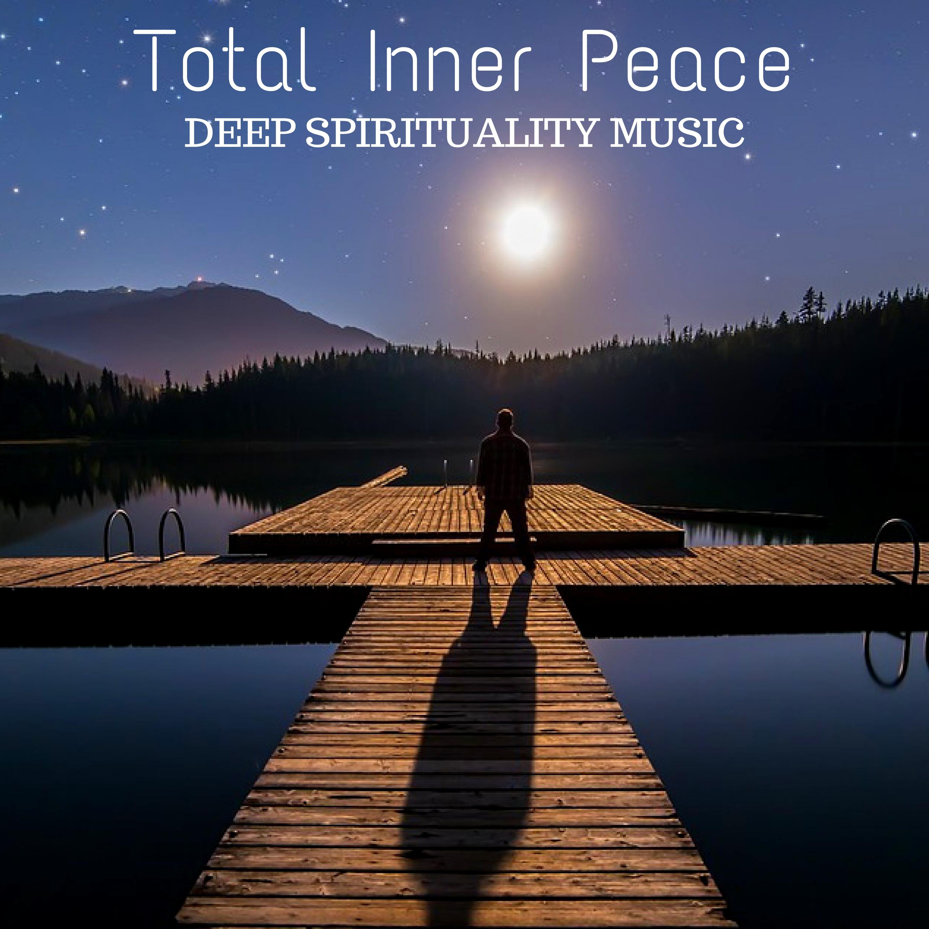 Total Inner Peace: Deep Spirituality Music to Cure Depression