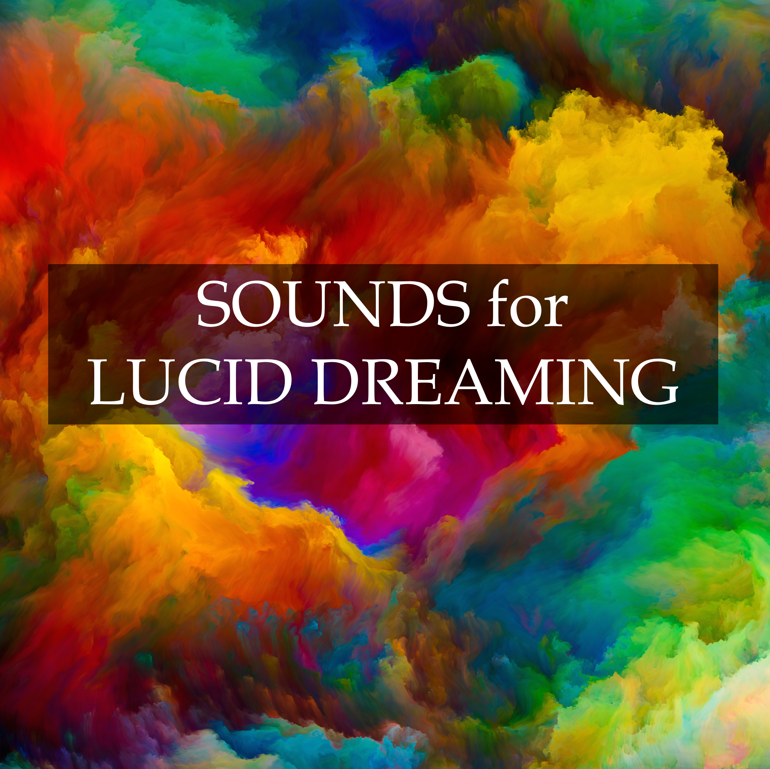 Sounds for Lucid Dreaming - Unlock the Hidden Power of Dream Control, Learn About Your Inner Self, Engage Deep Sleep and Relax Your Way to Better Mental Health