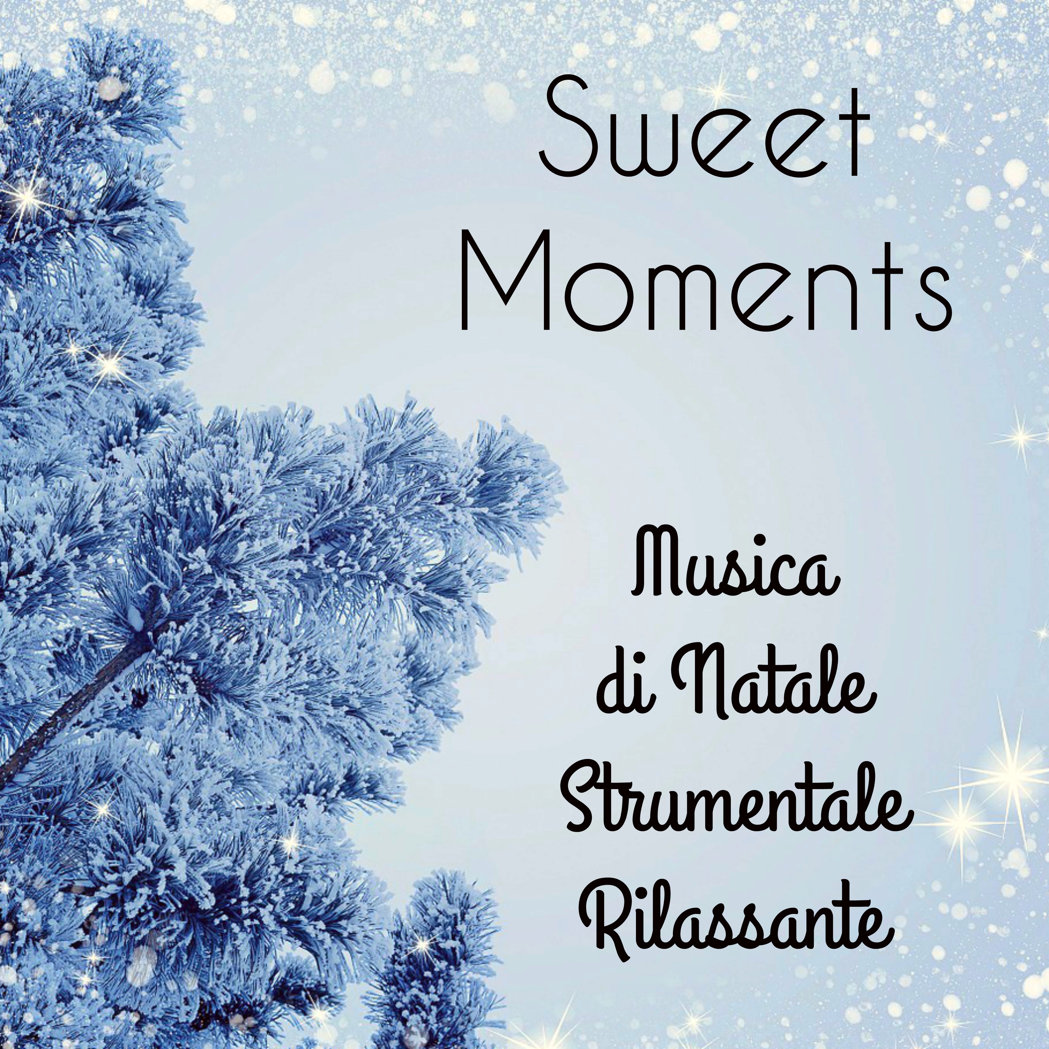 Sweet Moments - Musica di Natale Strumentale Rilassante per Ninna Nanna Addormentarsi durante le Vacanze Natalizie