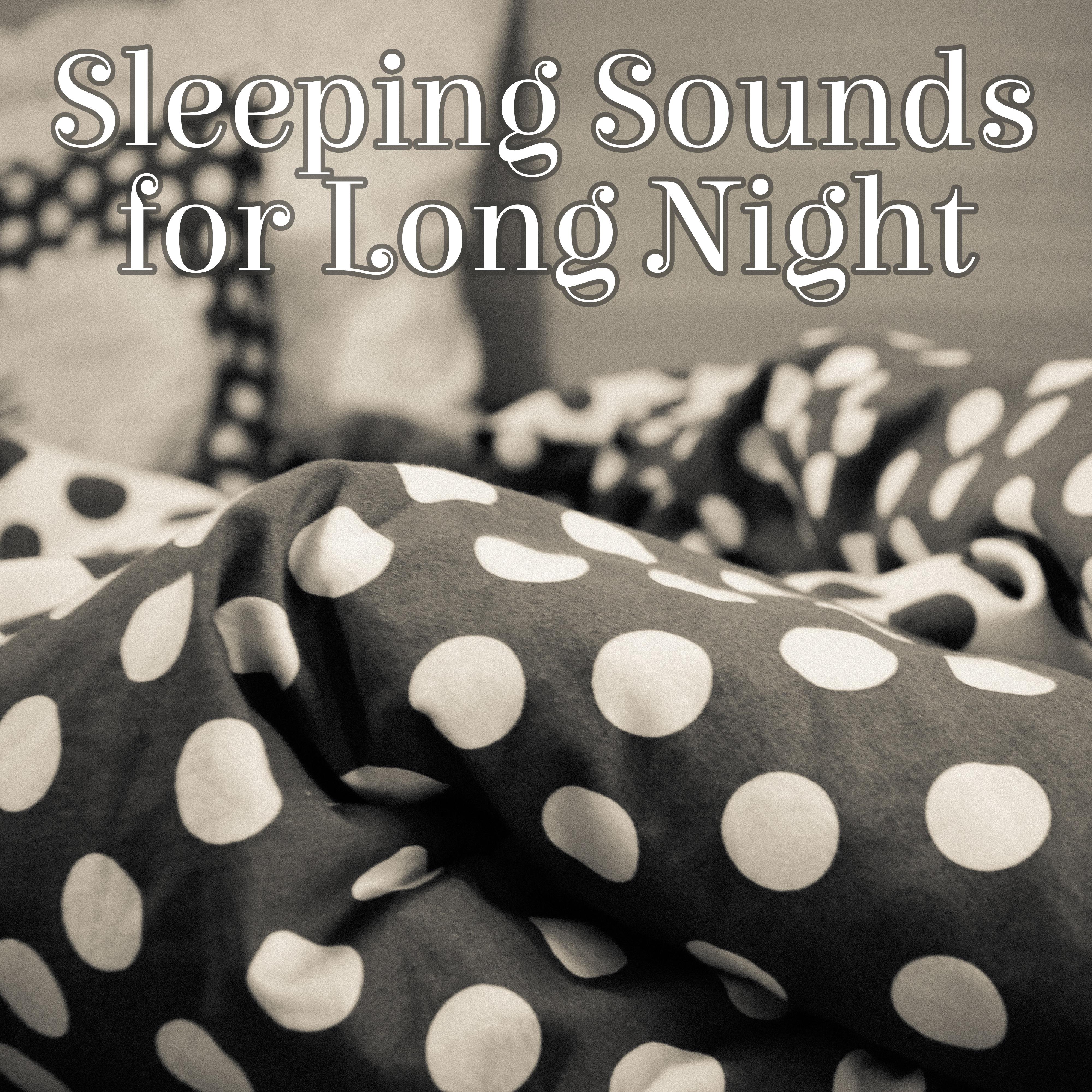 Sleeping Sounds for Long Night – Calm Music to Relax, Sweet Dreams, Quiet Night, Sleep Well