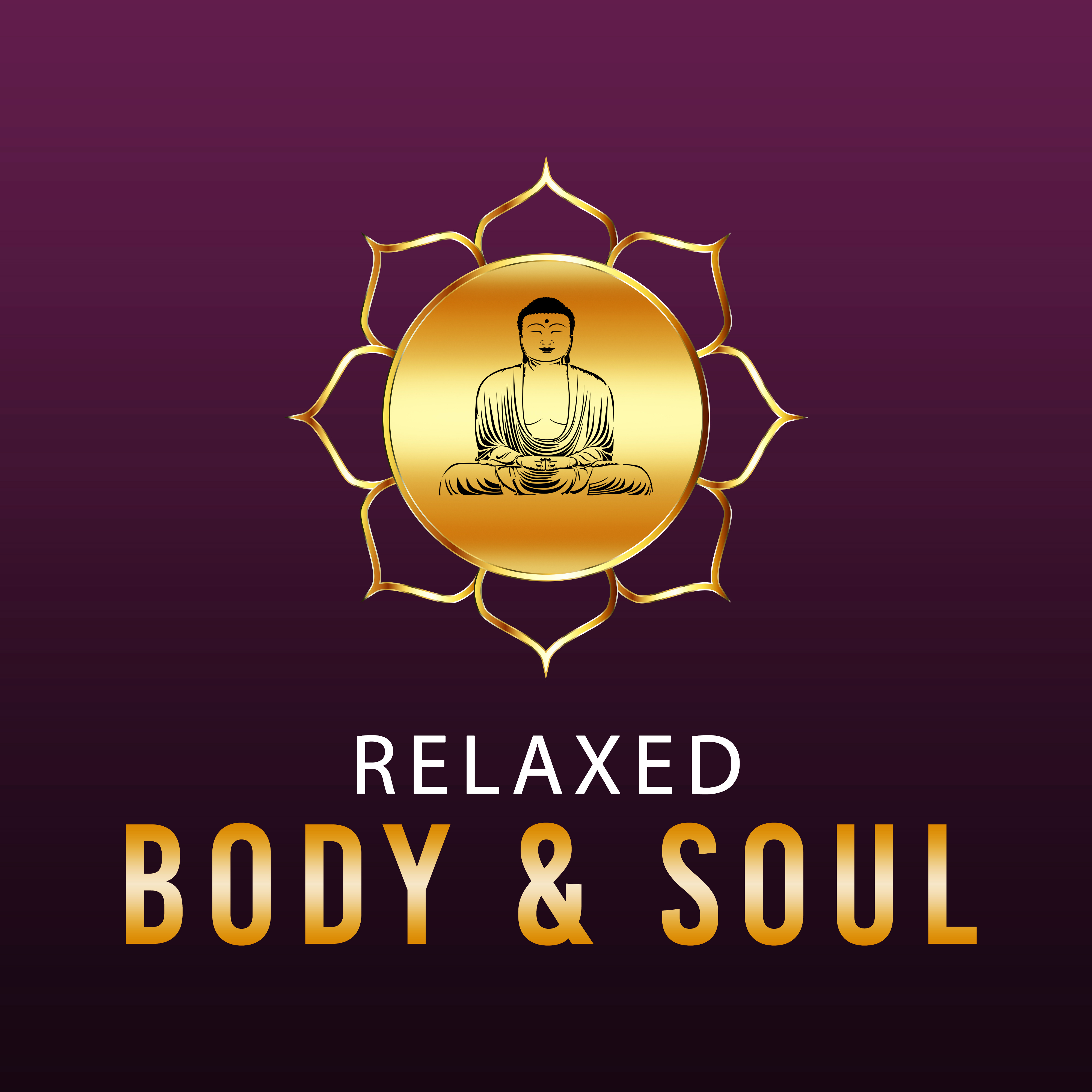 Relaxed Body & Soul – Finest Selected Nature Songs, Relaxing Music, Calmness, Rest, Yoga Music