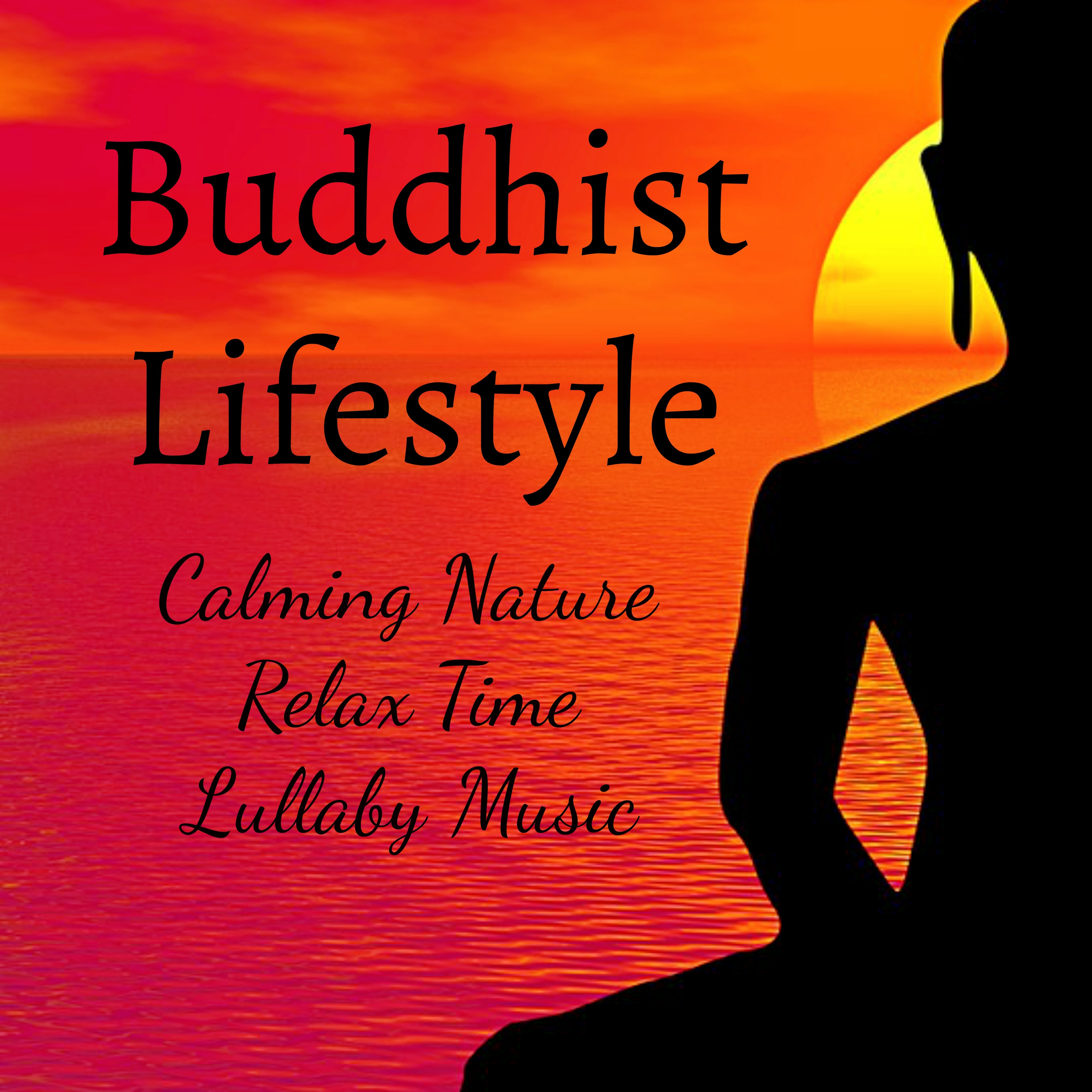Buddhist Lifestyle - Calming Nature Lullaby Relax Time Music for Mind Exercises Insomnia Treatment Health and Wellness with Ambiental Instrumental Soft Sounds