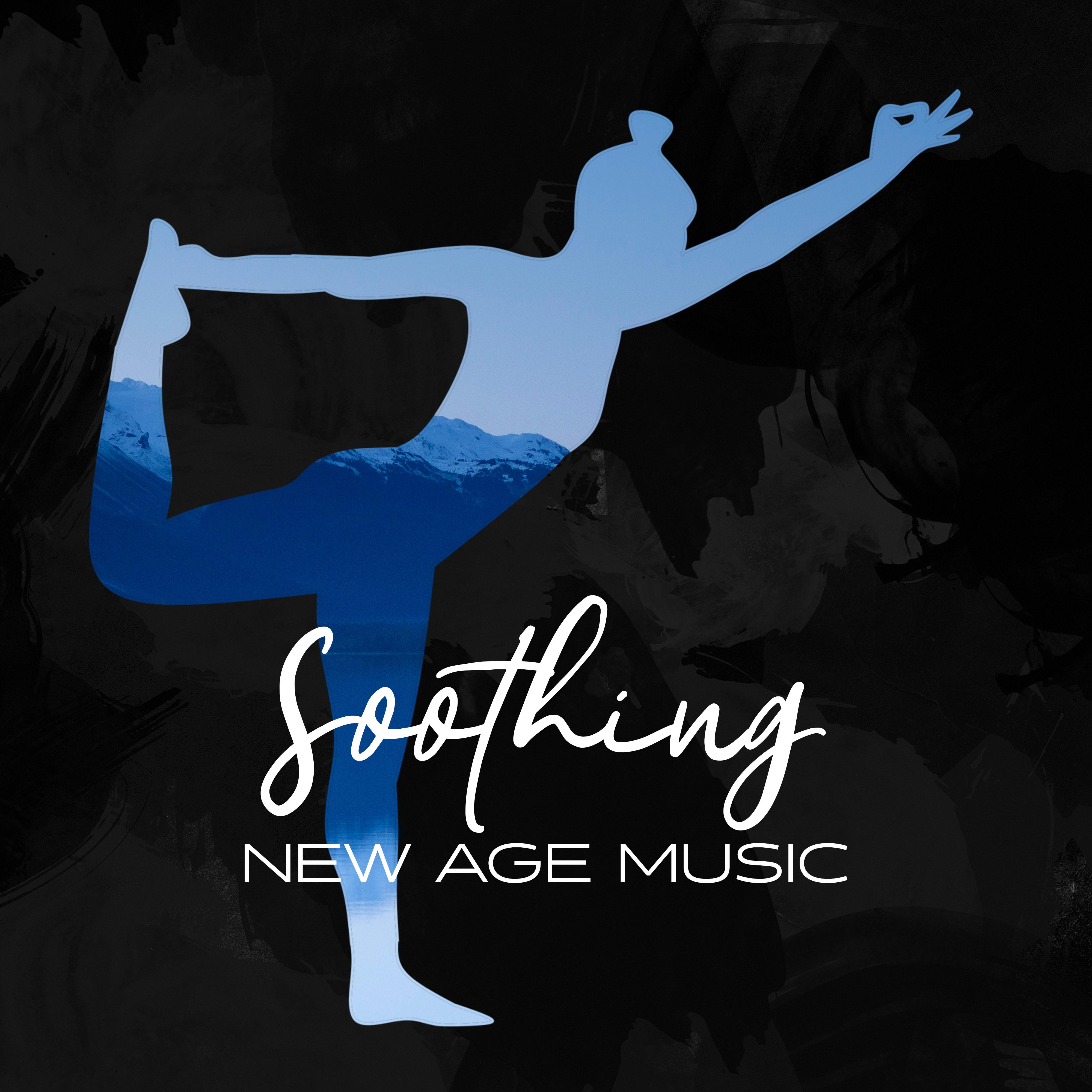 Soothing New Age Music – Soft Melodies to Calm Down & Relax