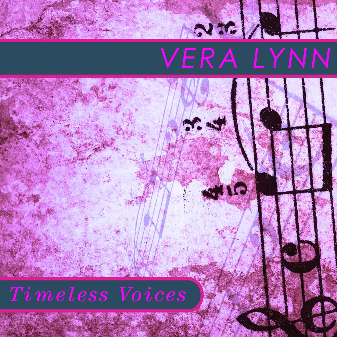Timeless Voices: Vera Lynn