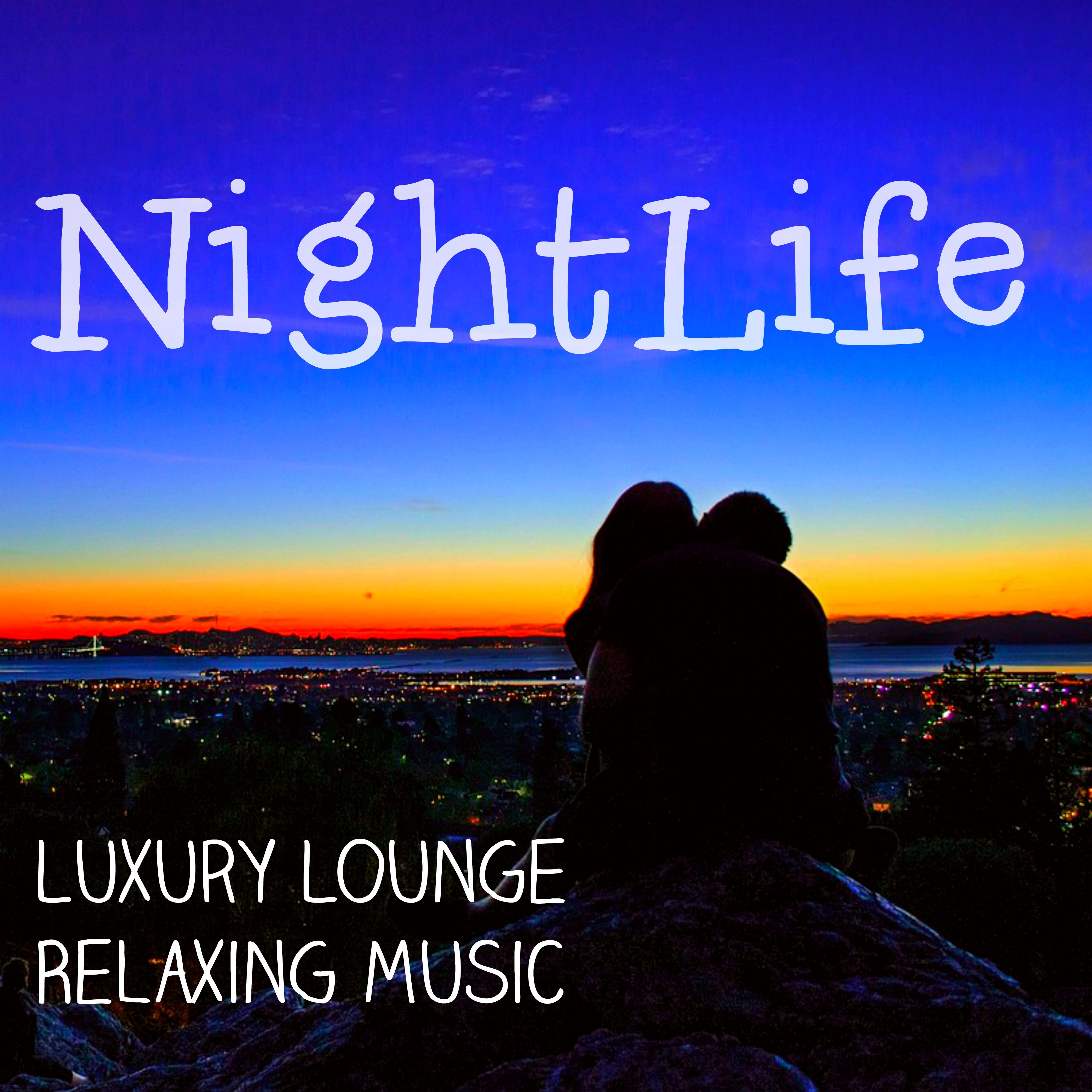 Nightlife - Luxury Lounge Relaxing Music for Soft Sensual Evening and Deep Meditation