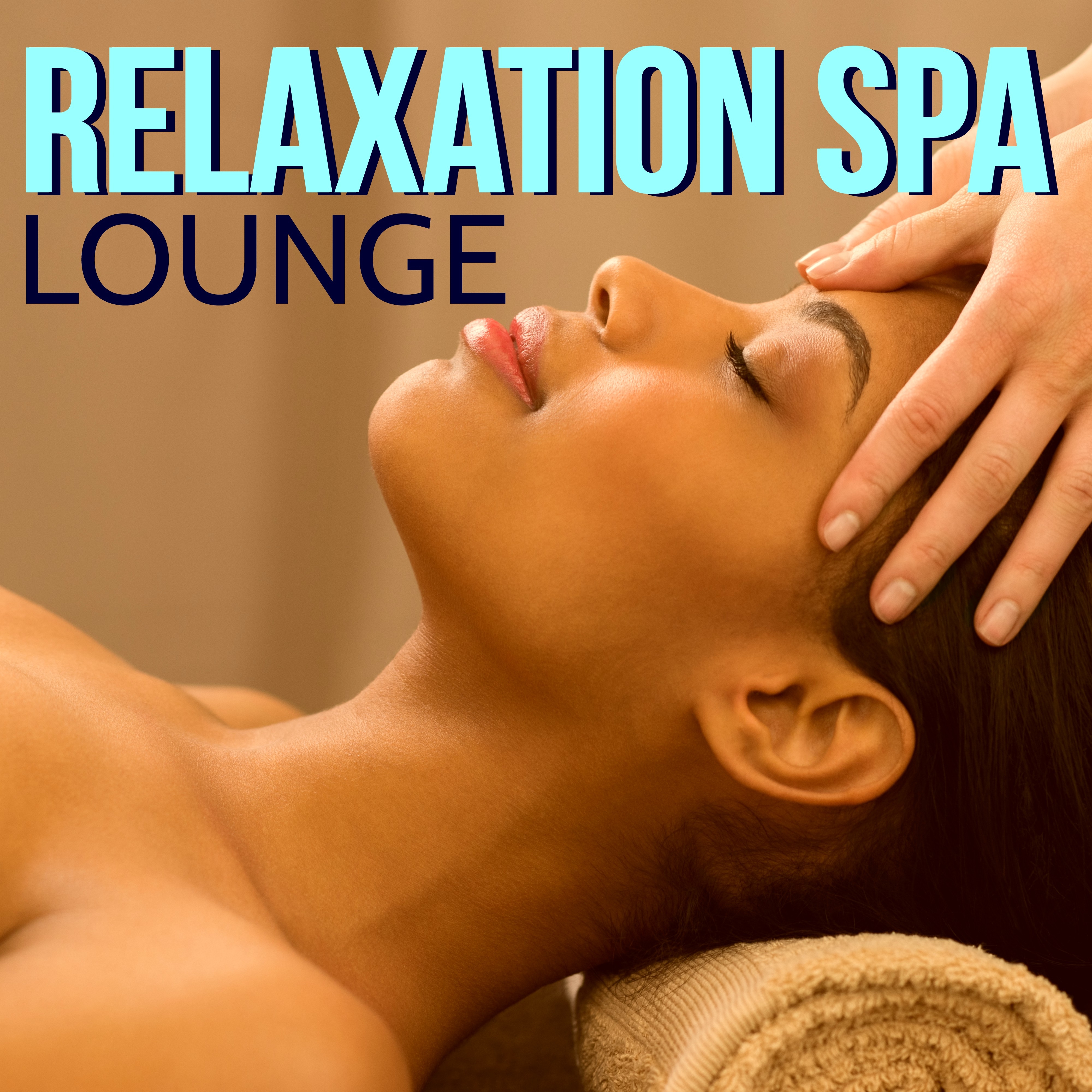 Relaxation Spa Lounge - Chillout Ambient Music & Chillax Lounge Music
