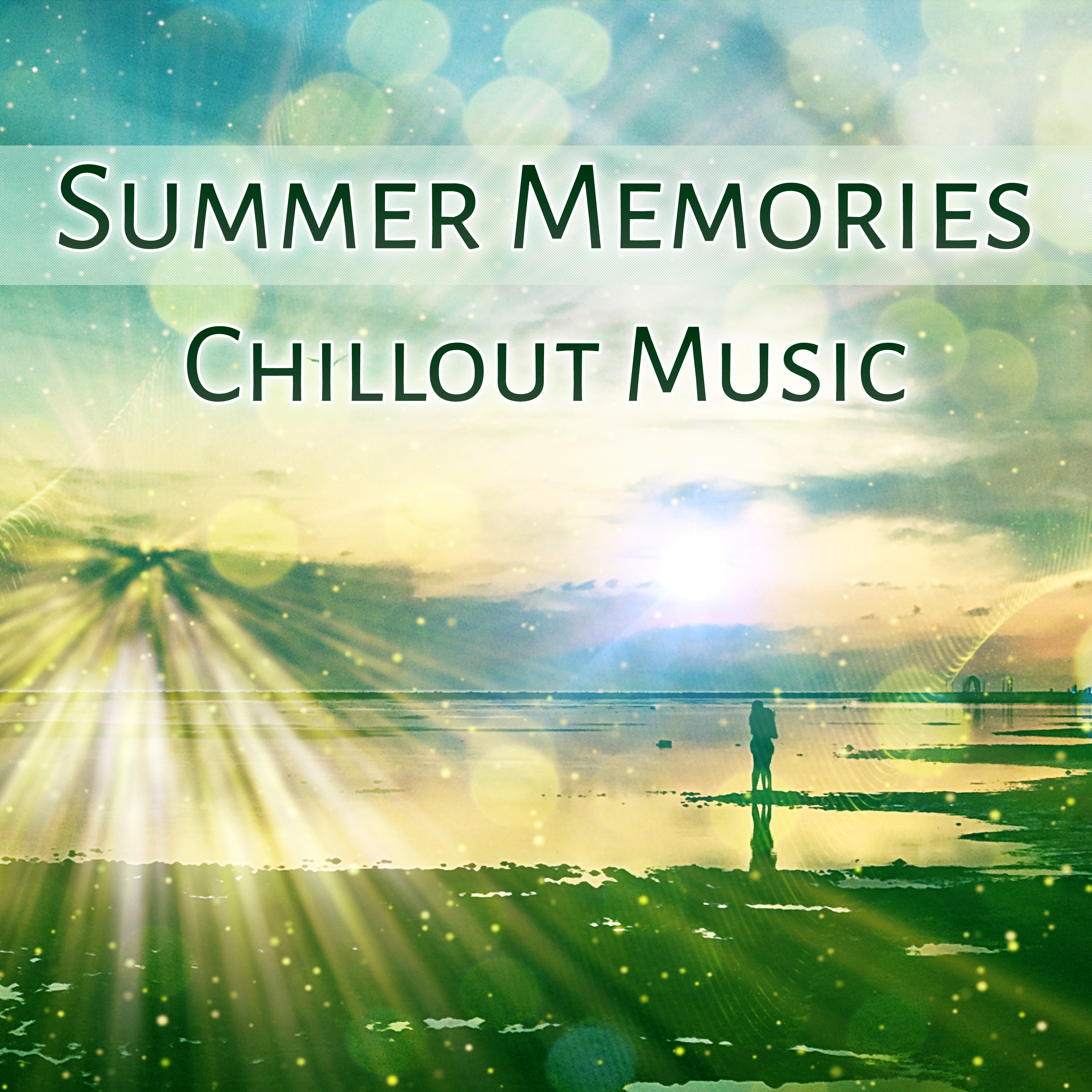 Summer Memories Chillout Music – Deep Chillout, Relax & Chill,  Pure Electronic Sounds