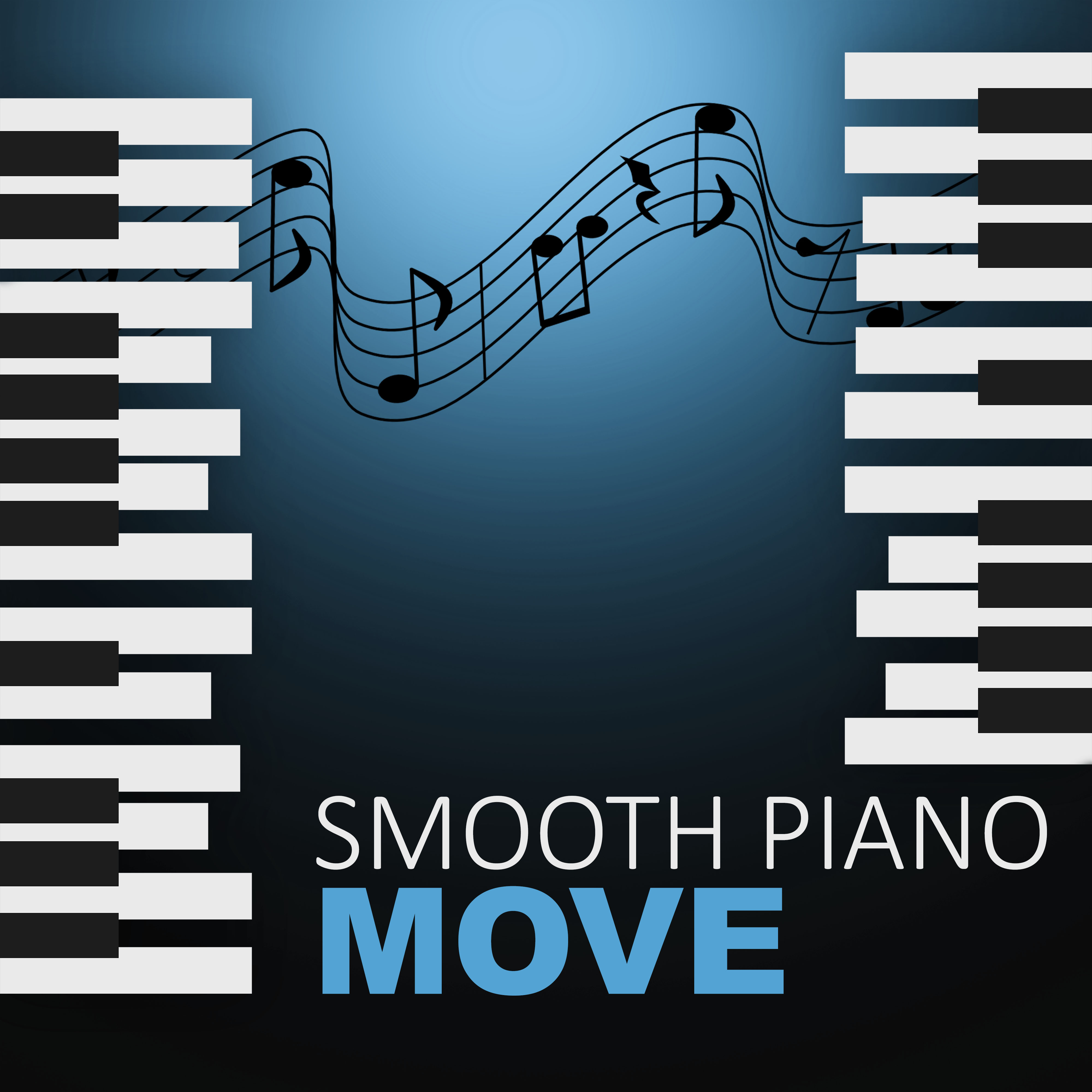 Smooth Piano Move – Soft Piano Jazz, Easy Listening, Best Collection of Jazz Music, Mellow Jazz, Calming Background Jazz
