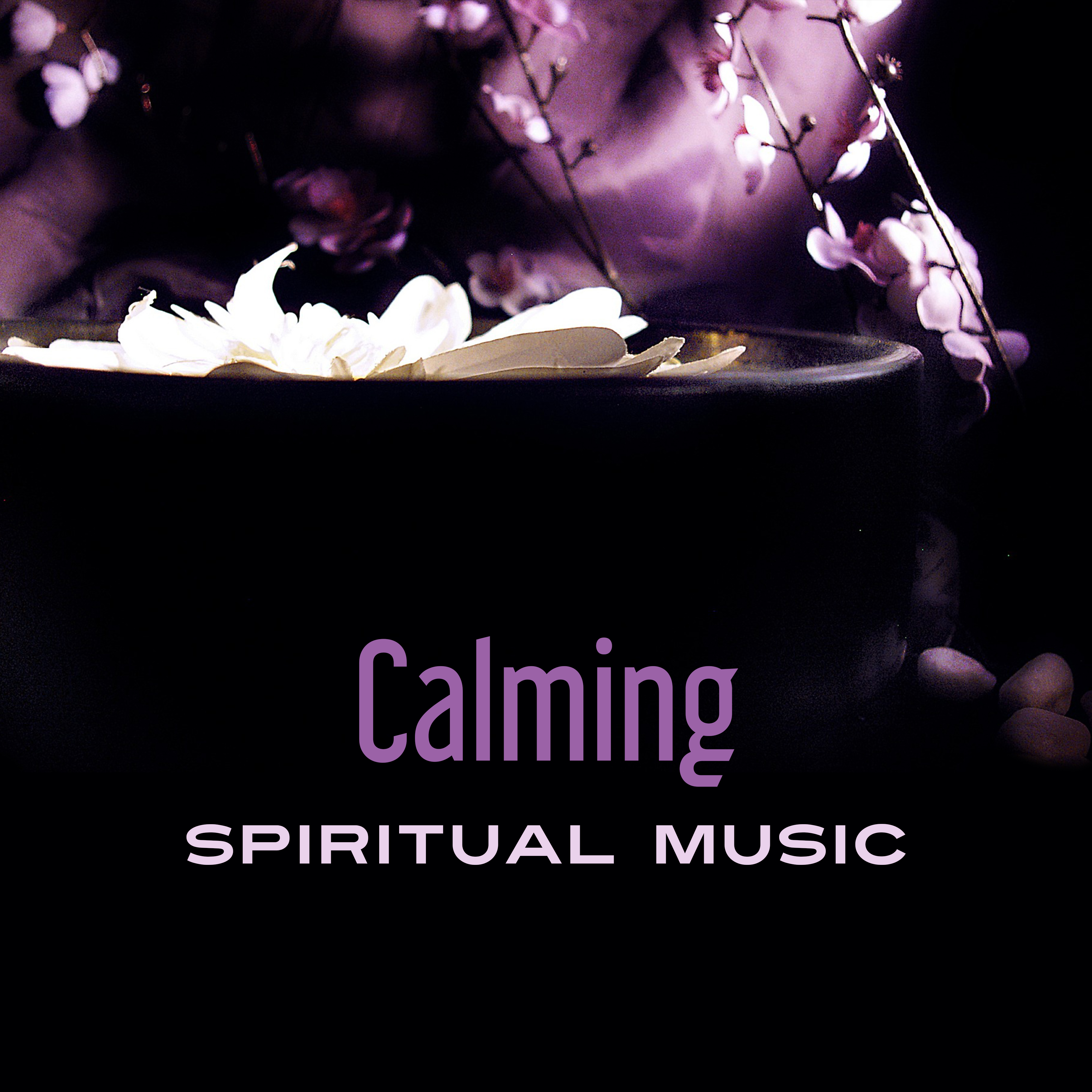 Calming Spiritual Music – Rest with New Age Music, Spirit Journey, Meditation Music, Sounds to Relax