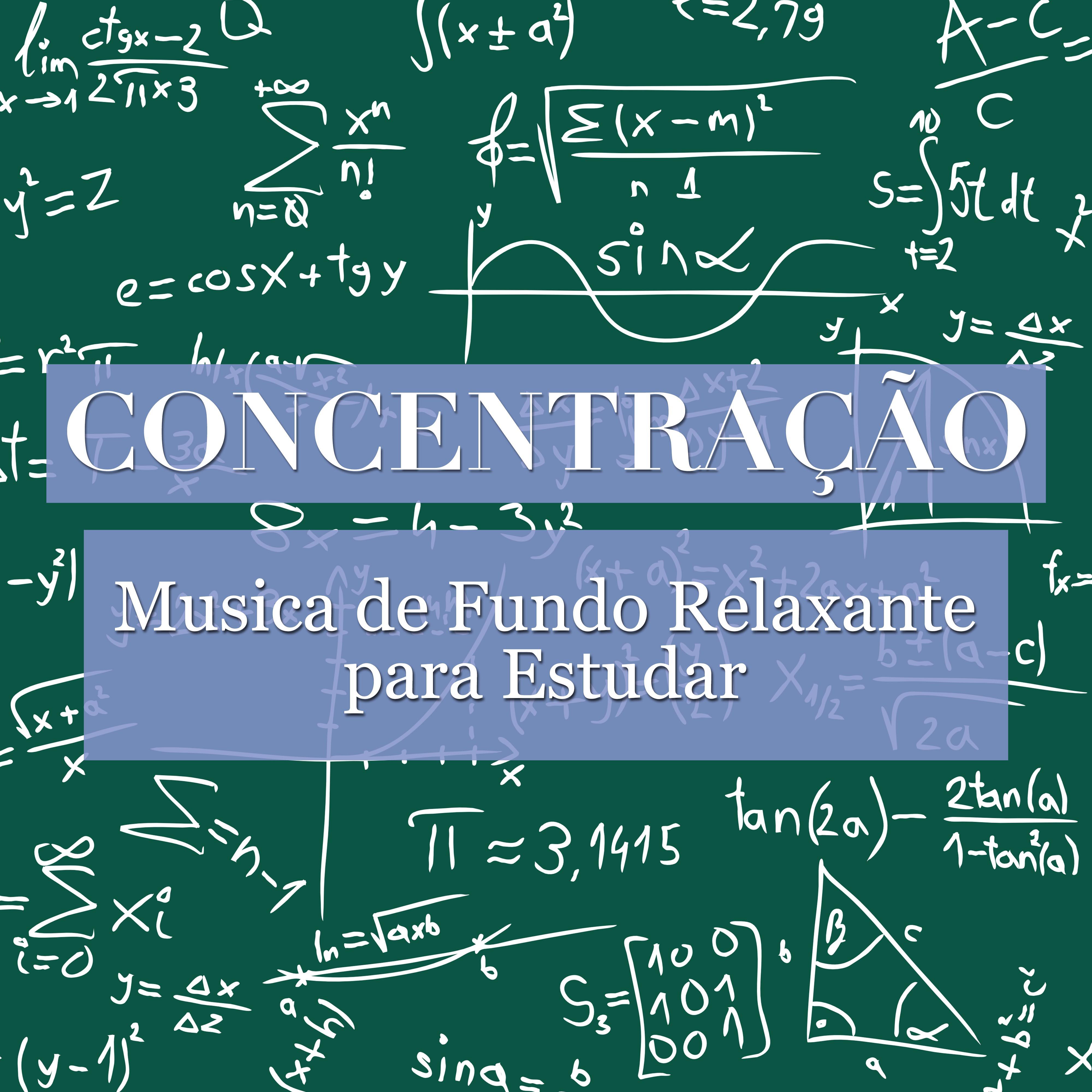 Concentração: Musica de Fundo Relaxante para Estudar e para a Concentração