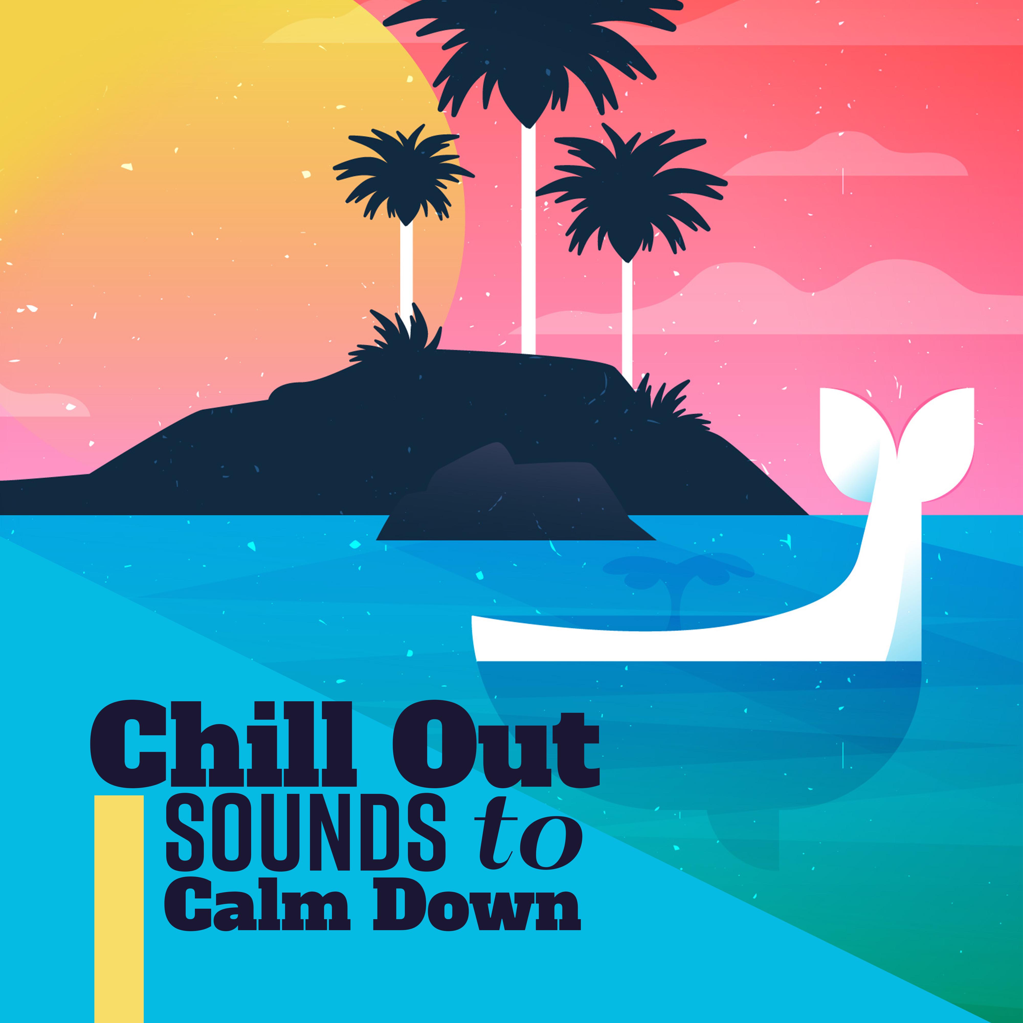 Chill Out Sounds to Calm Down
