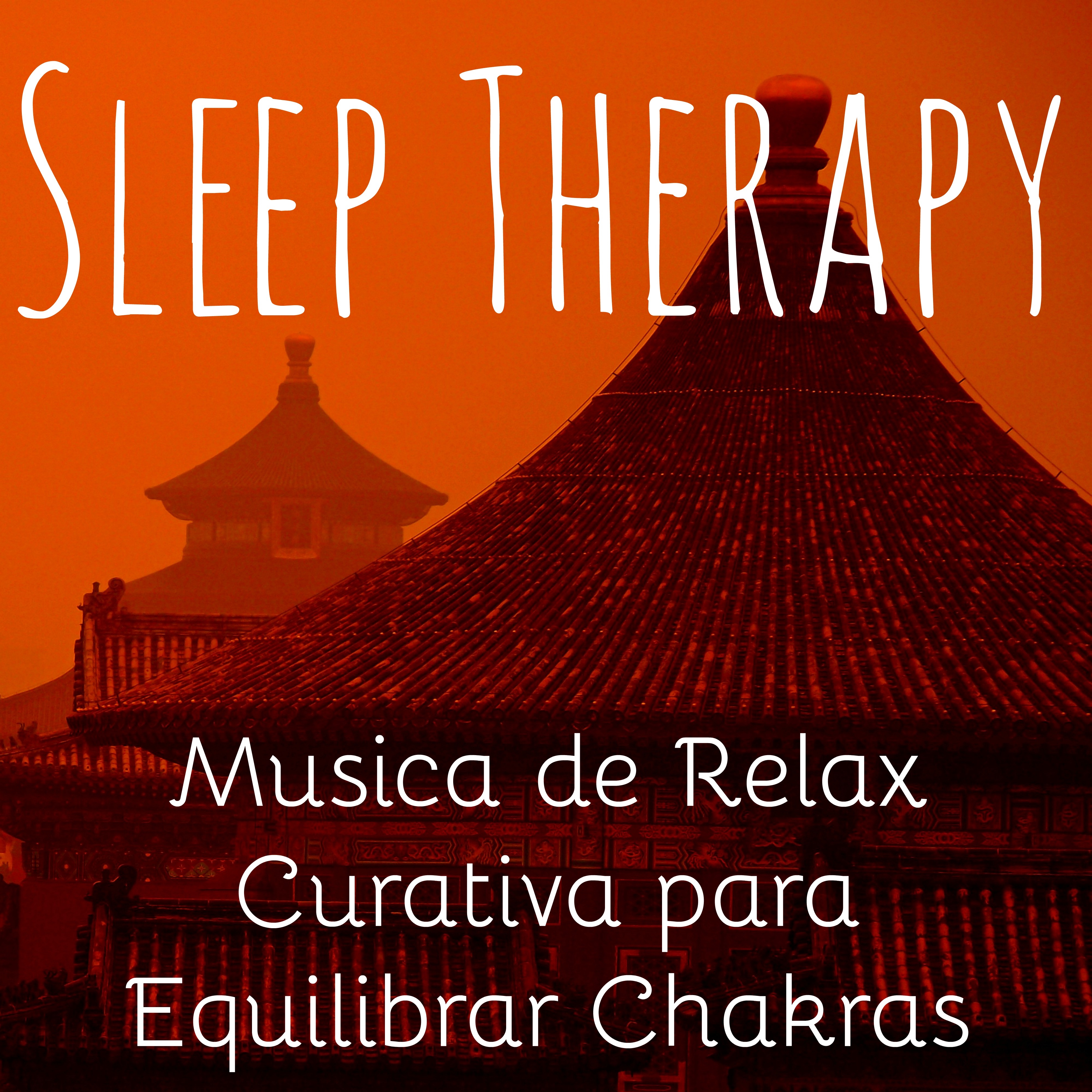 Sleep Therapy - Musica de Relax Curativa Meditación de Atención Plena para Equilibrar Chakras con Sonidos Naturale Instrumentales