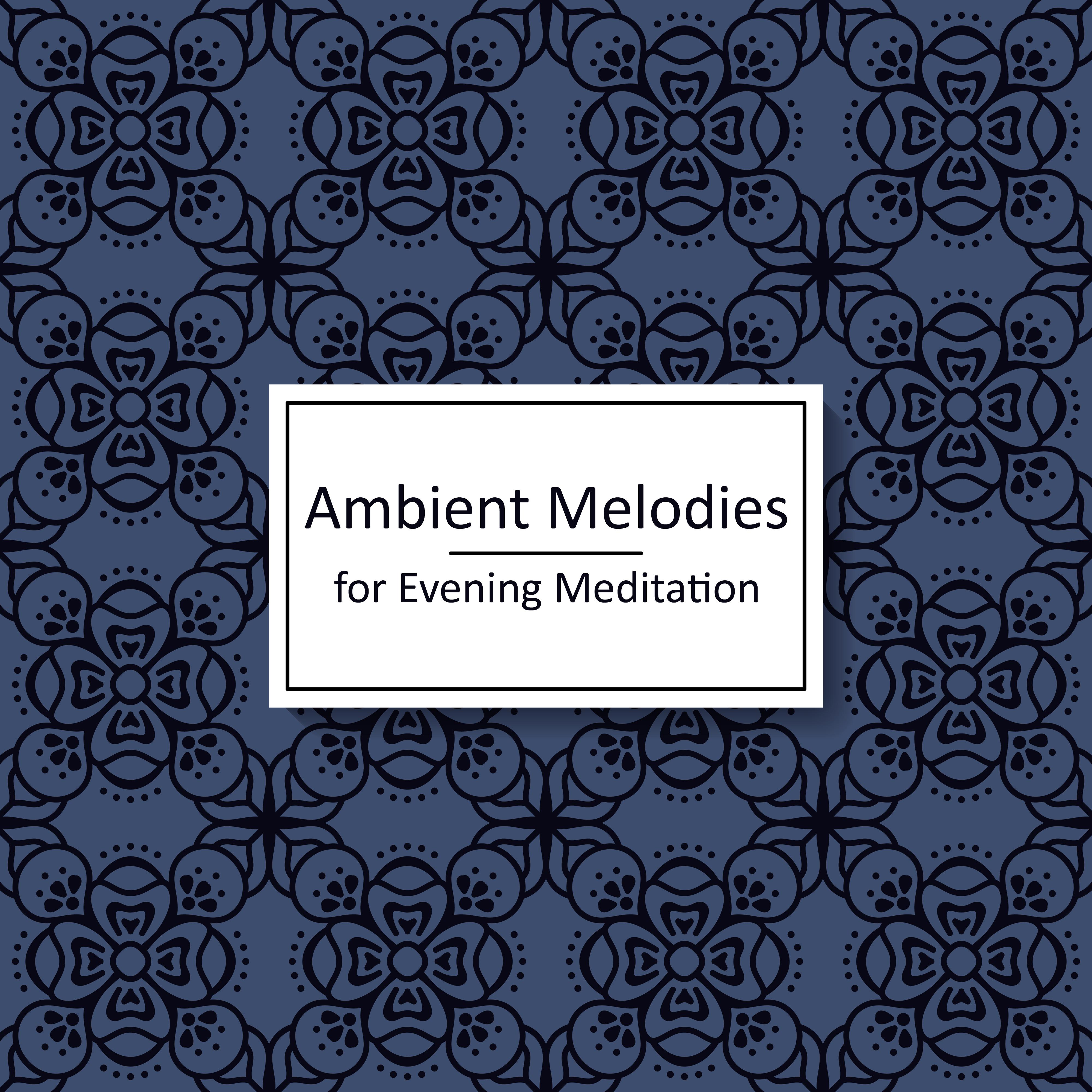 Ambient Melodies for Evening Meditation