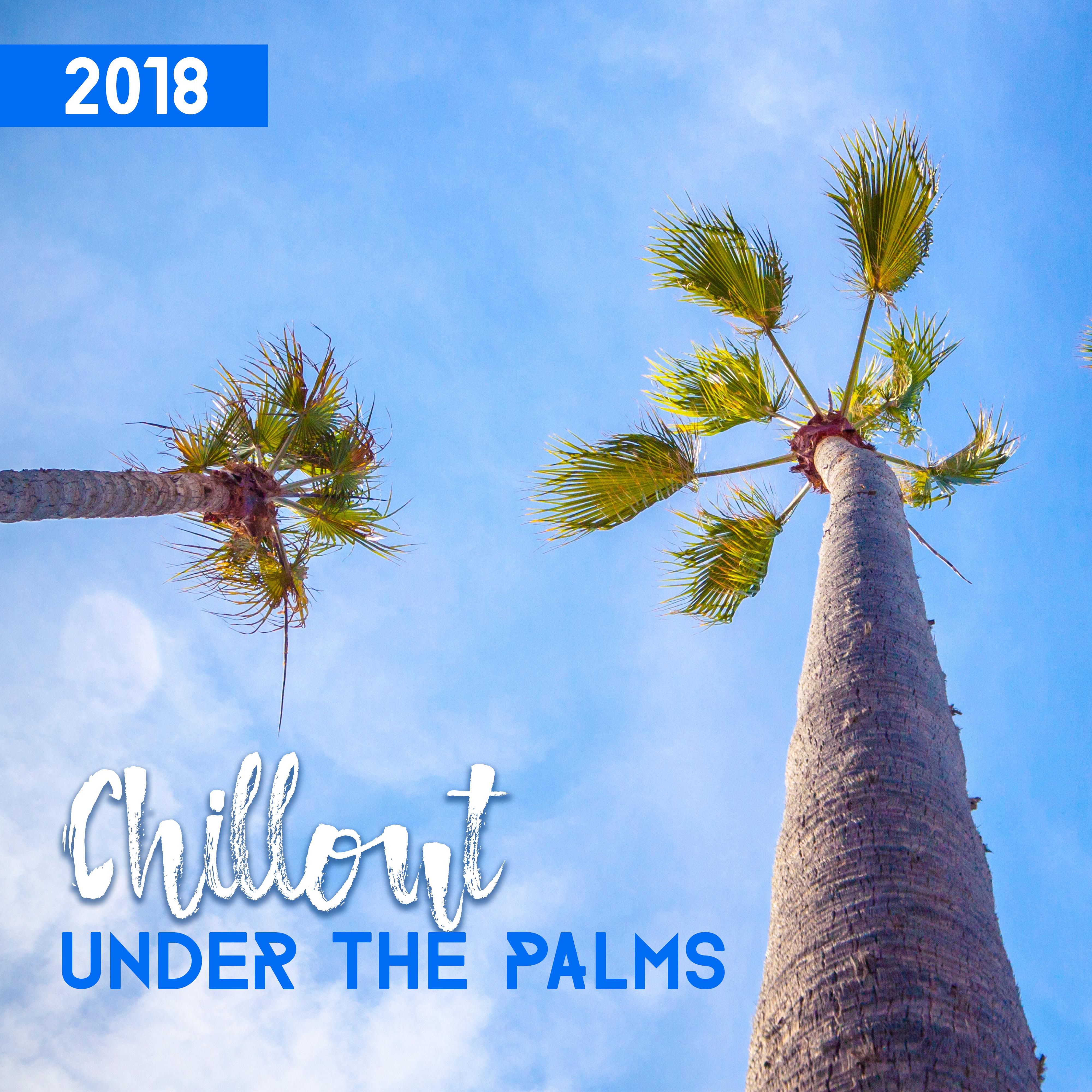 Chillout Under The Palms 2018
