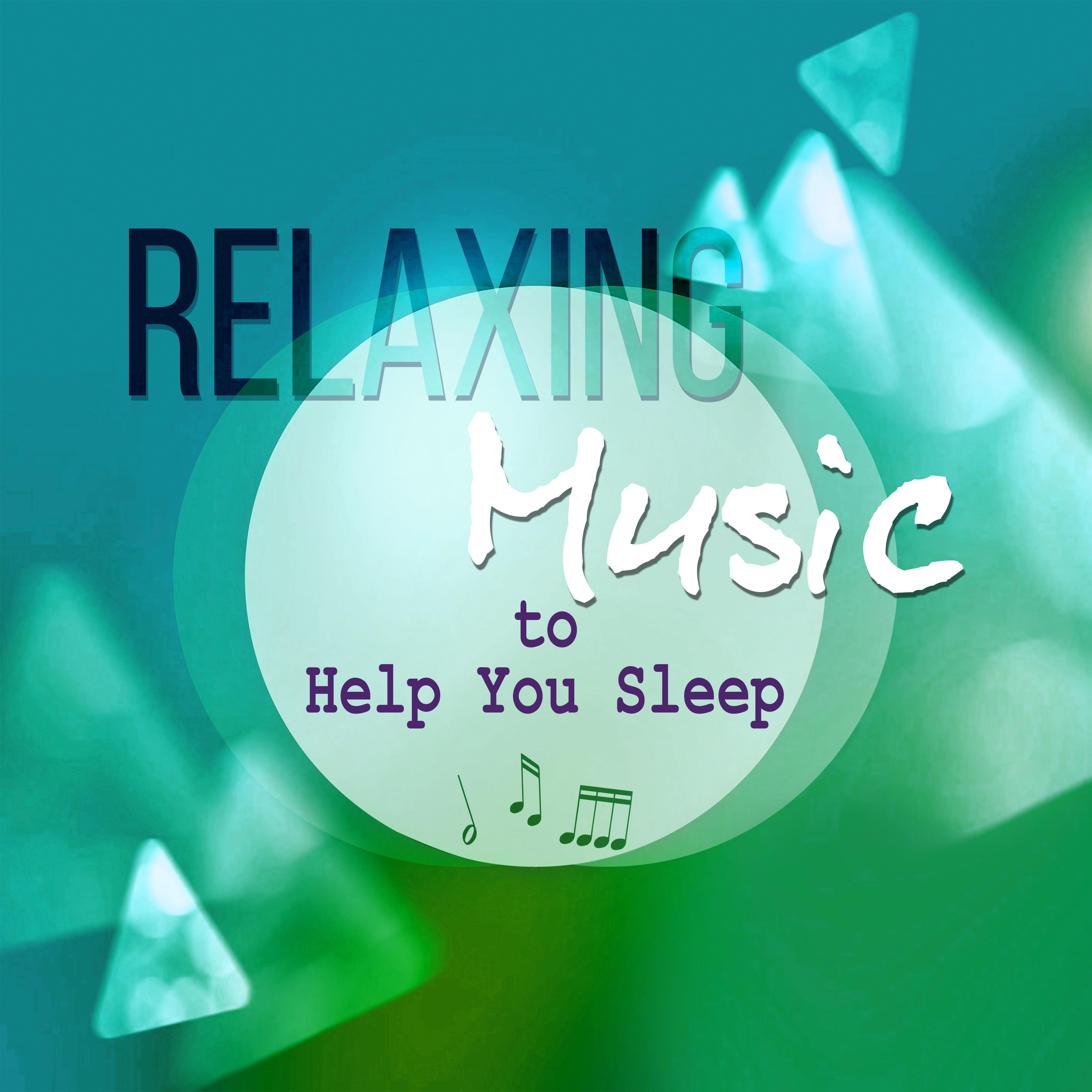 Relaxing Music to Help You Sleep – Relaxing Piano Music, Nature Sounds Lullabies to Meditate and Calm Down, Natural White Noise, Songs to Relax & Heal, Baby Massage