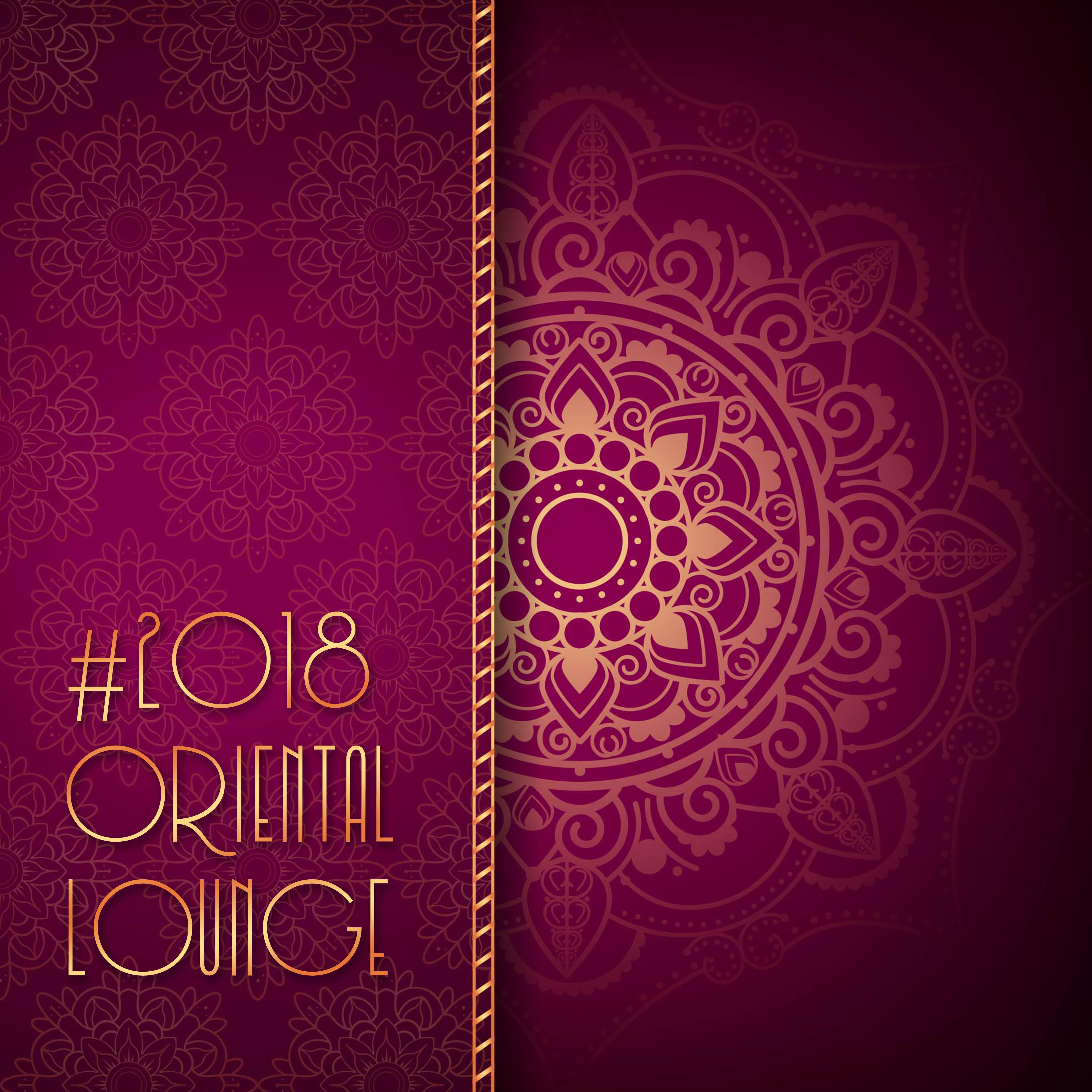 #2018 Oriental Lounge – India Chillout