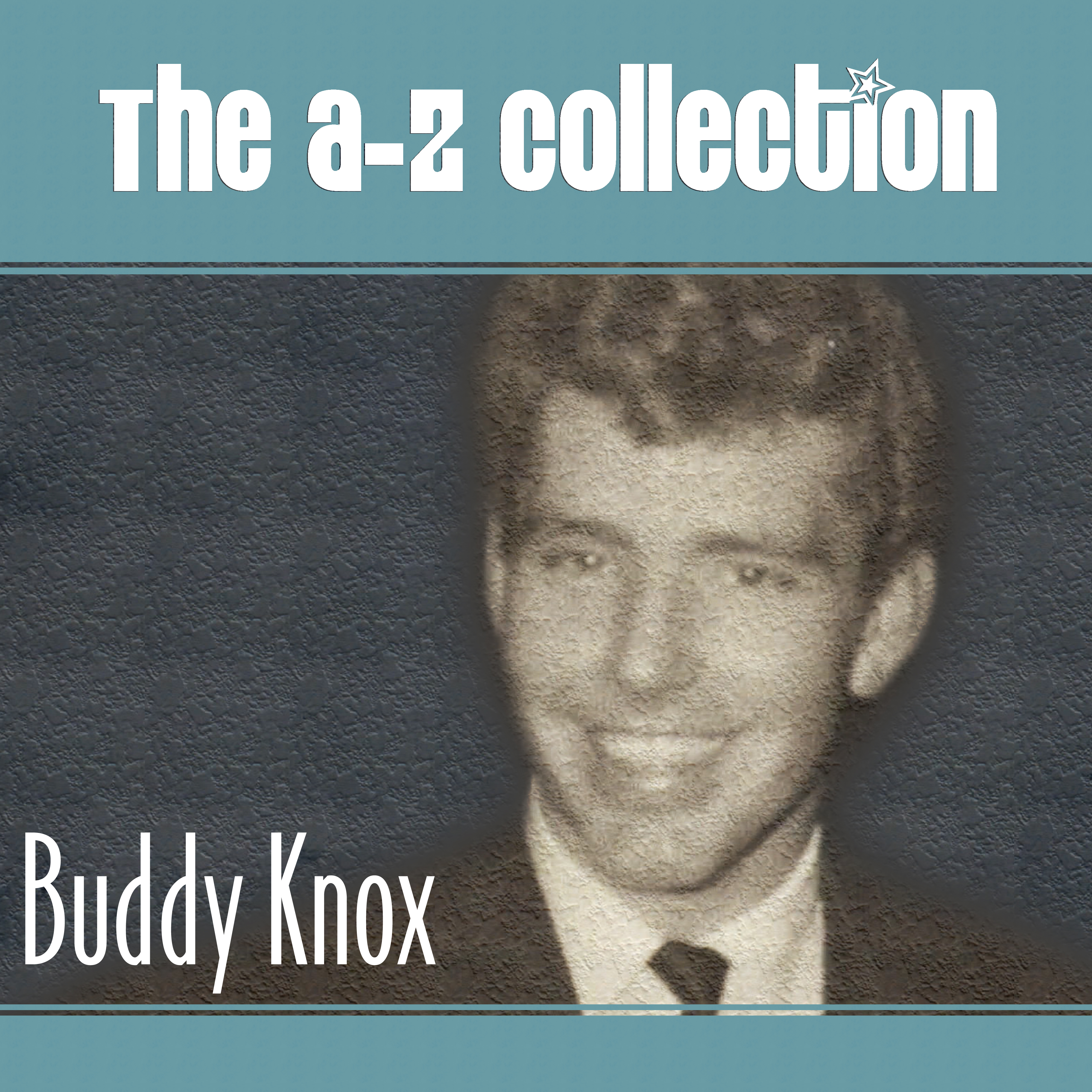The A-Z Collection: Buddy Knox