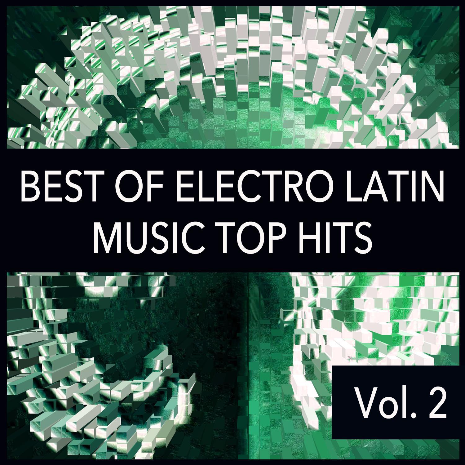 Best of Electro Latin Music Top Hits Vol.2 La Mejor Música y Canciones Pop Latino 2013 2014