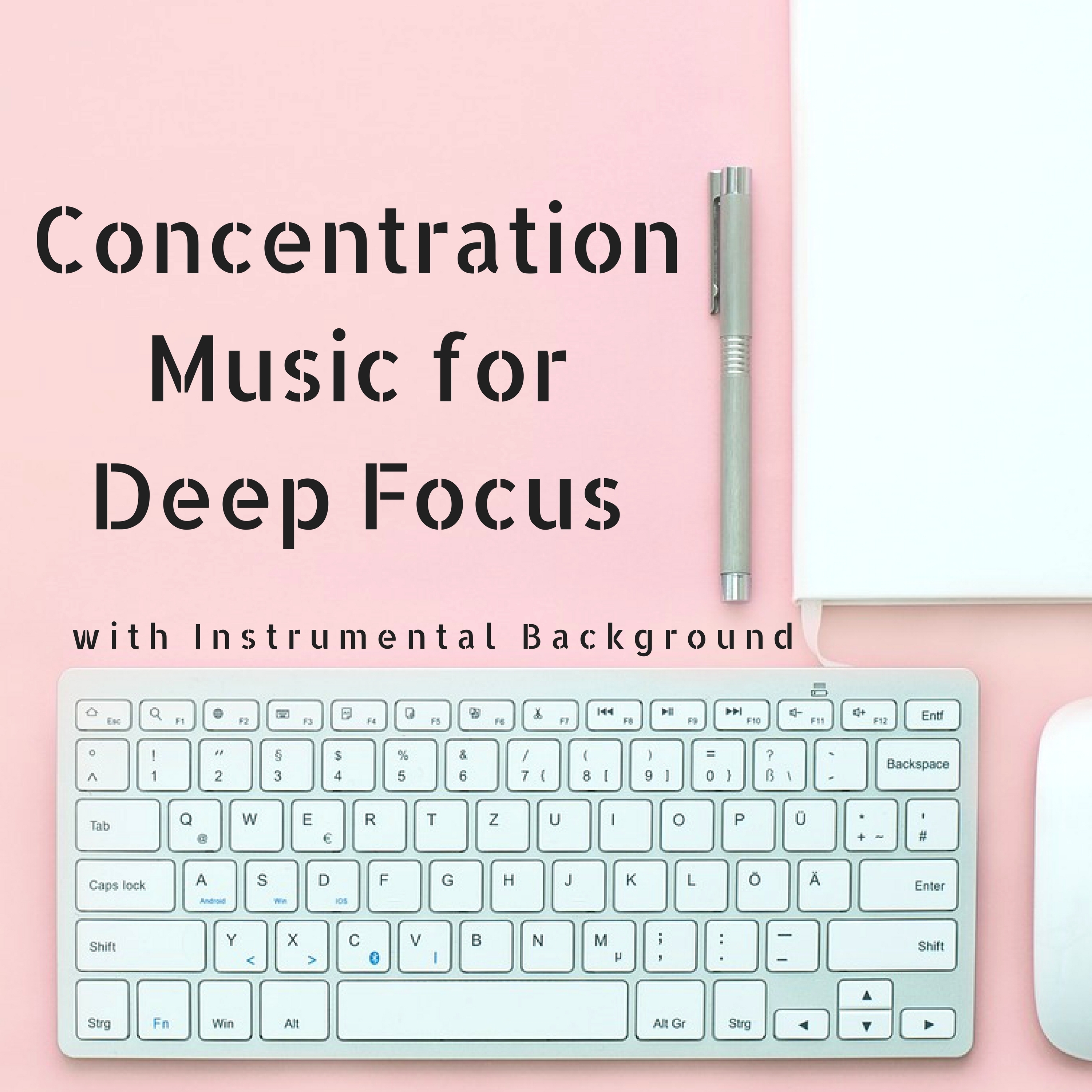 Concentration Music Collection for Deep Focus, Improve Exam Sessions with Instrumental Background