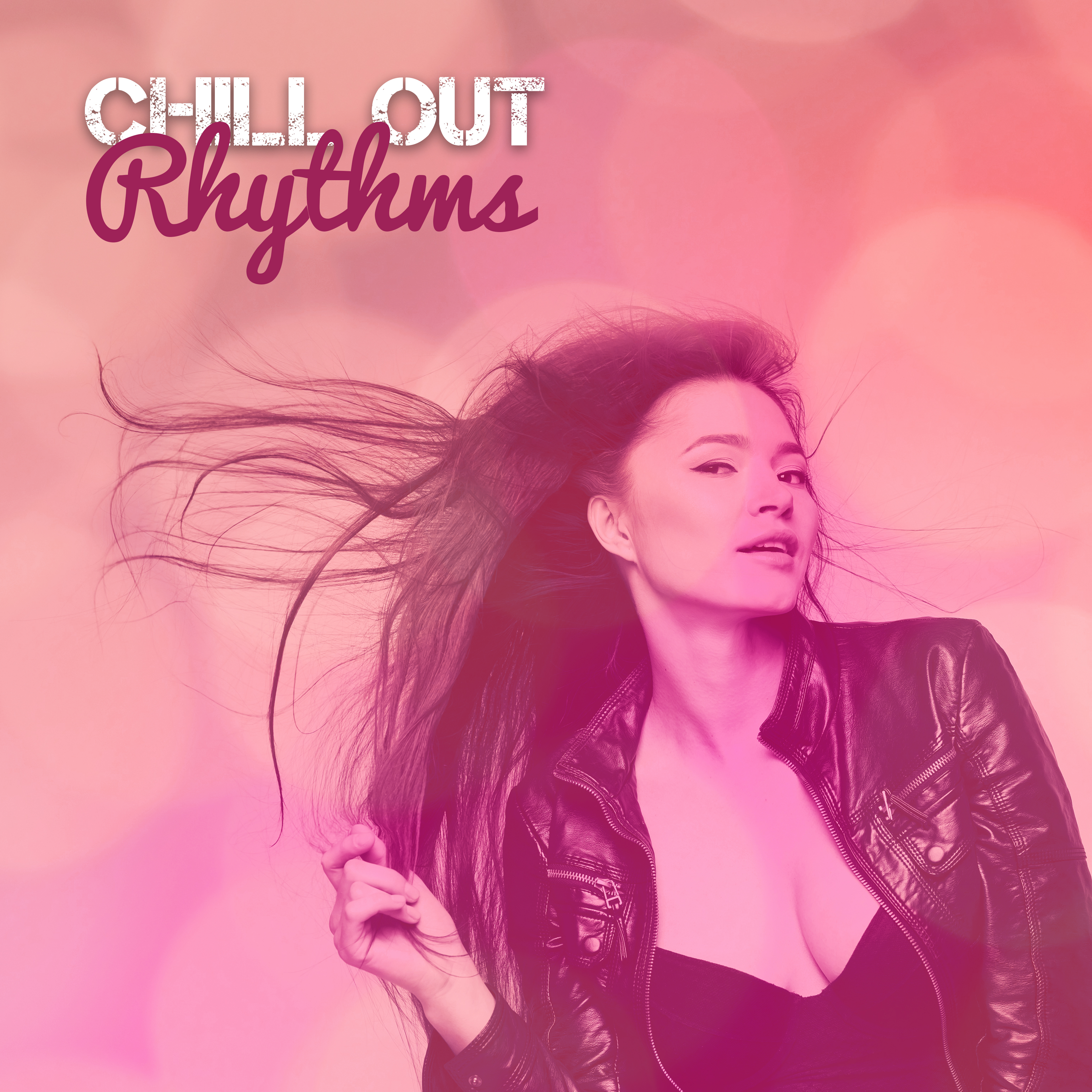 Chill Out Rhythms – Best Summer Music, Holiday 2017, Party Time, Ibiza Sounds
