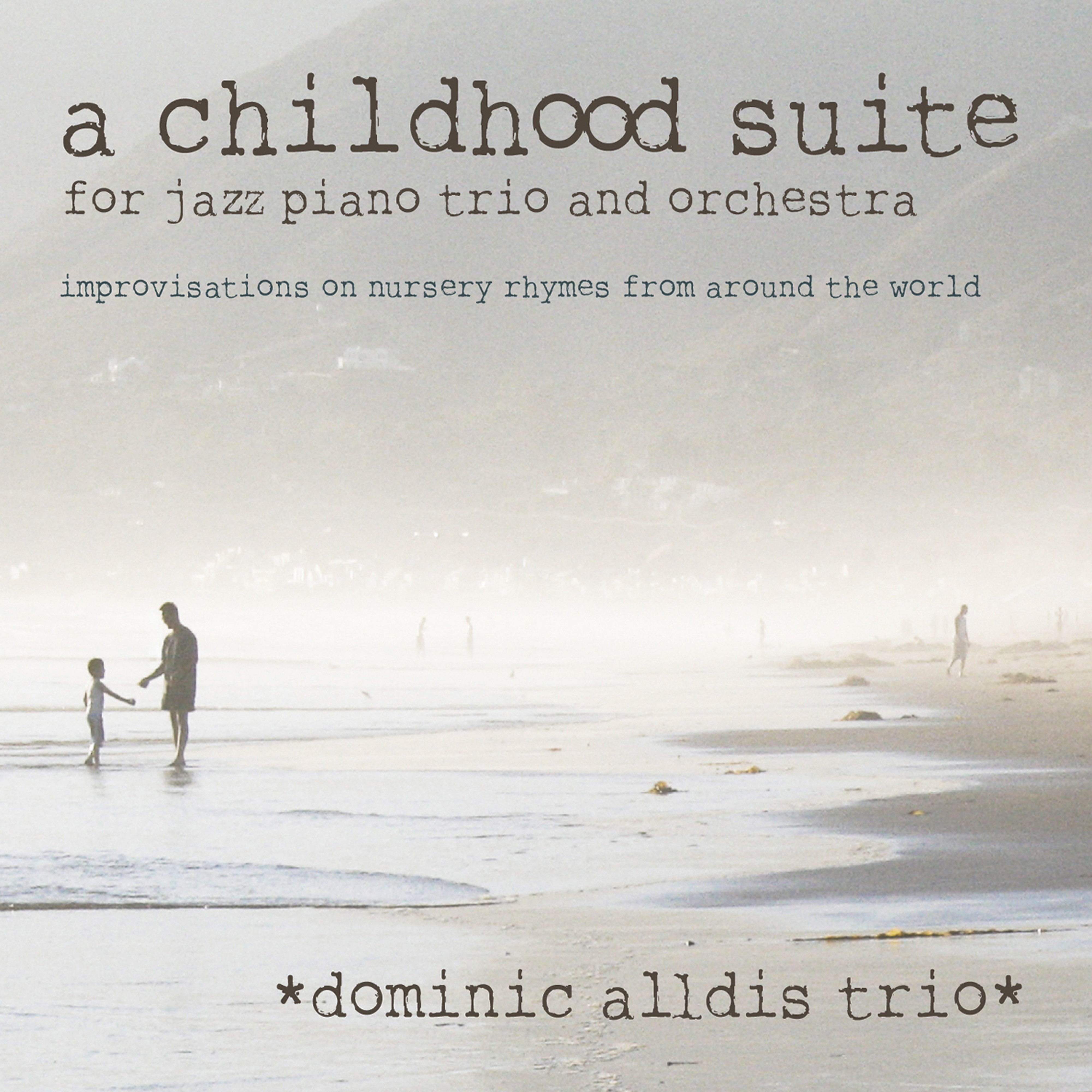 A Childhood Suite - For Jazz Piano Trio and Orchestra