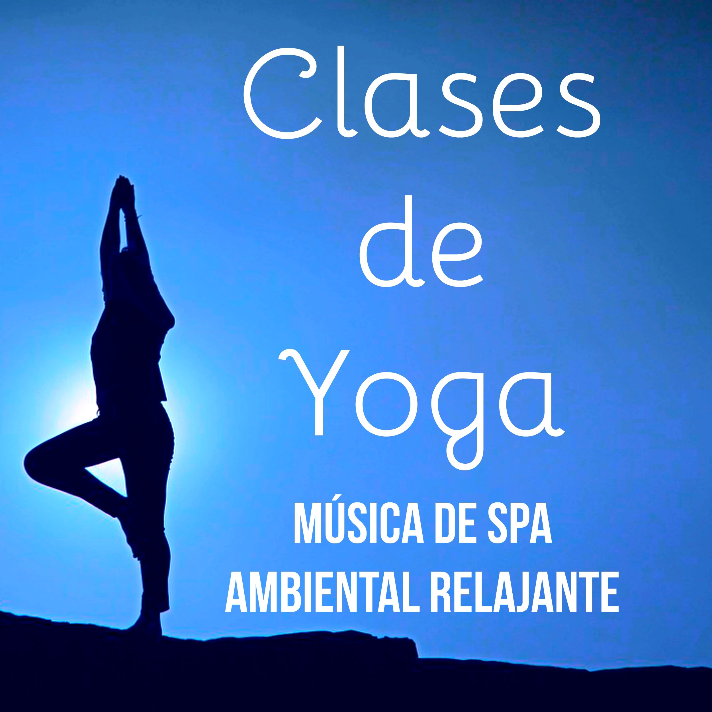 Clases de Yoga - Música de Spa Ambiental Relajante para Meditar Chakras del Cuerpo Humano Tratamiento Natural con Sonidos Naturales New Age