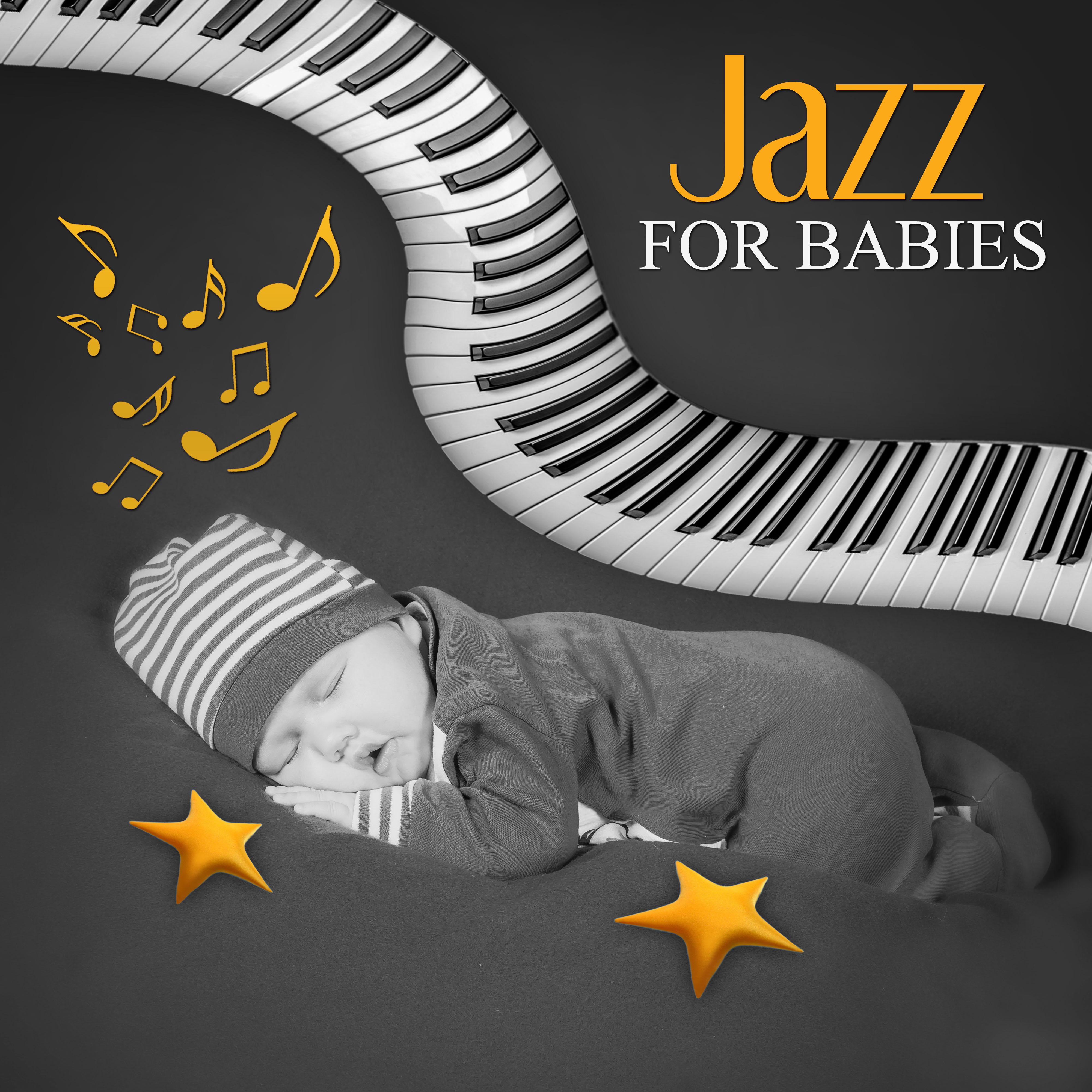 Jazz for Babies – Easy Listening, Soft Jazz for Baby, Sleep Through the Night, Calm Down and Sleep, Jazz Music for Your Child