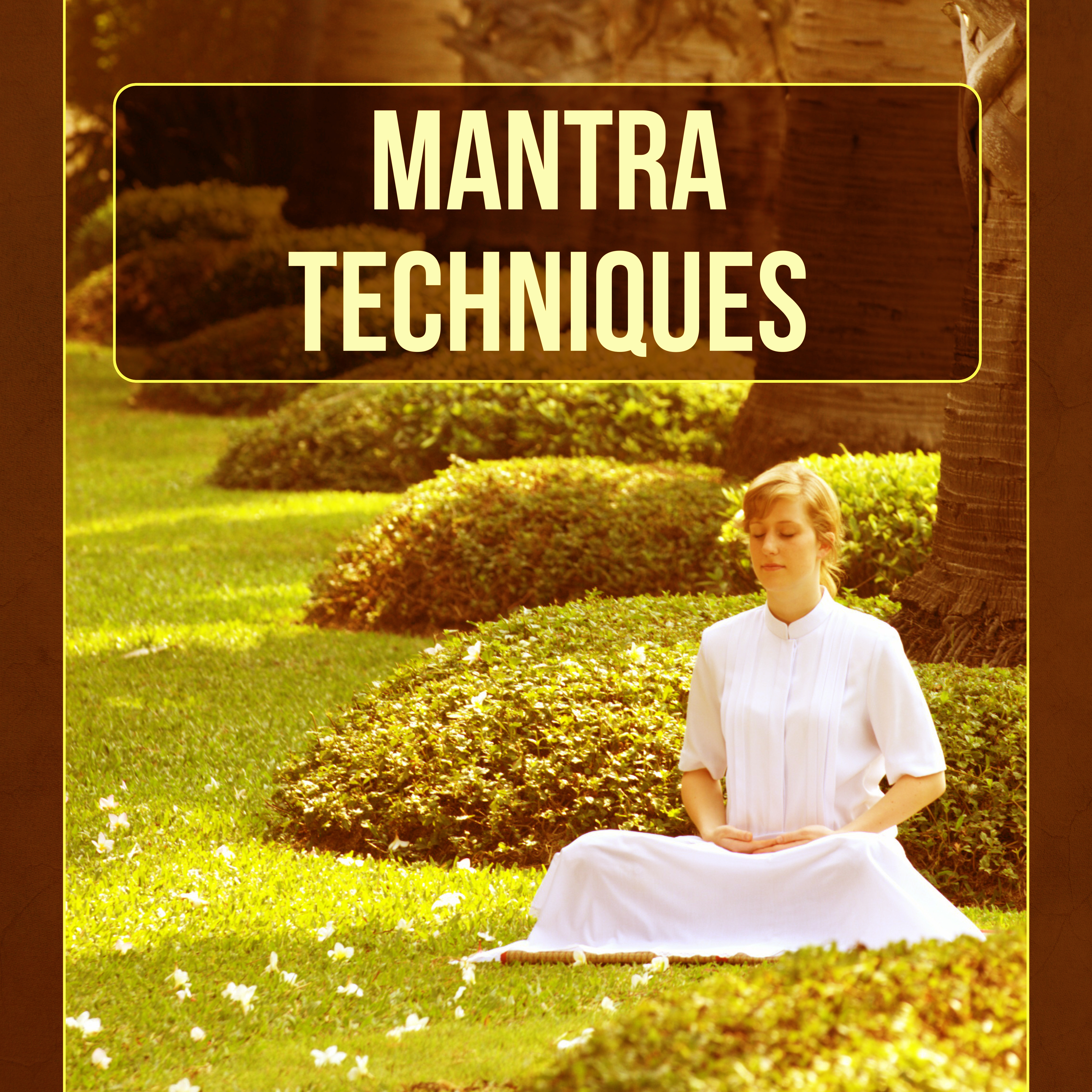 Mantra Techniques - Yoga Exercises, Calm Sounds to Meditate, Guided Imagery Music, Asian Zen Spa and Massage