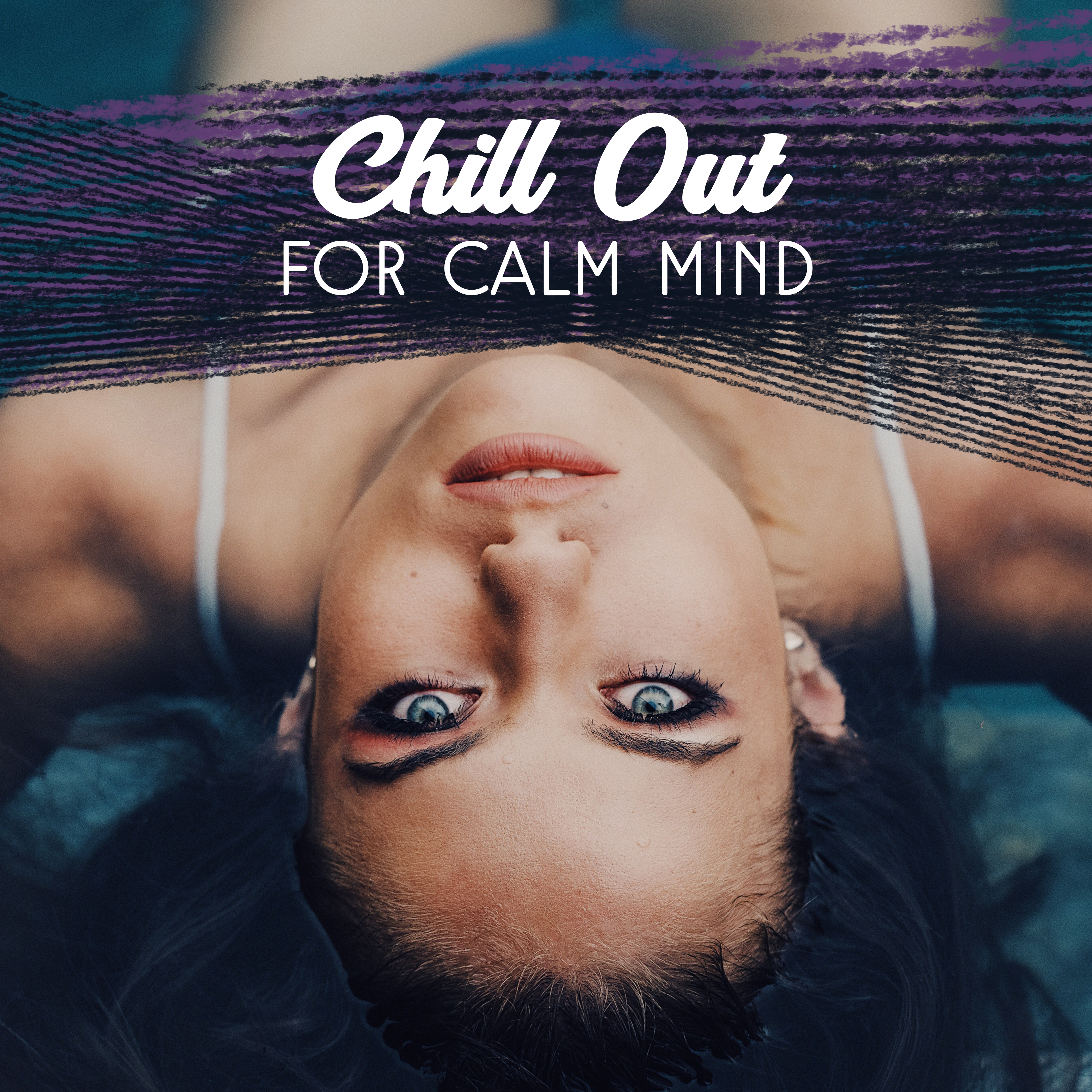 Chill Out for Calm Mind
