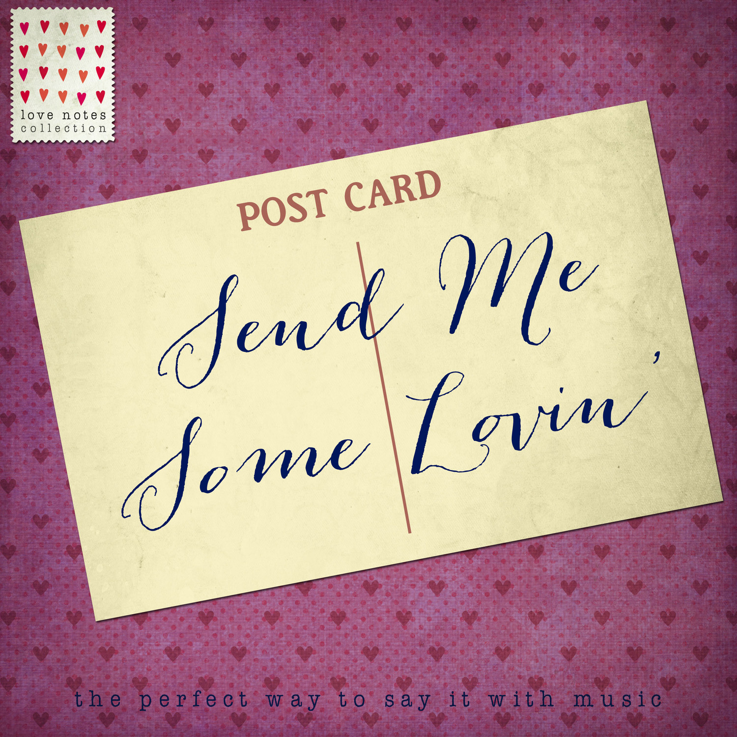Send Me Some Lovin' - Love Notes Collection