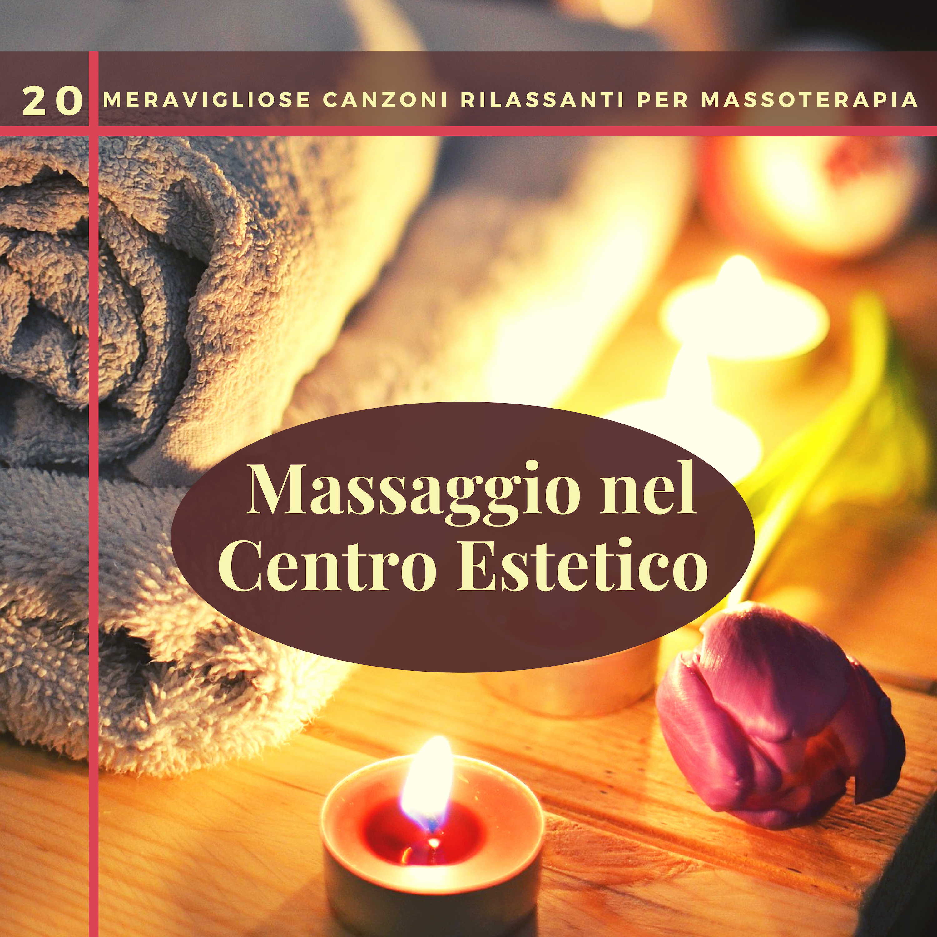 Massaggio nel Centro Estetico - 20 Meravigliose Canzoni Rilassanti per Massoterapia
