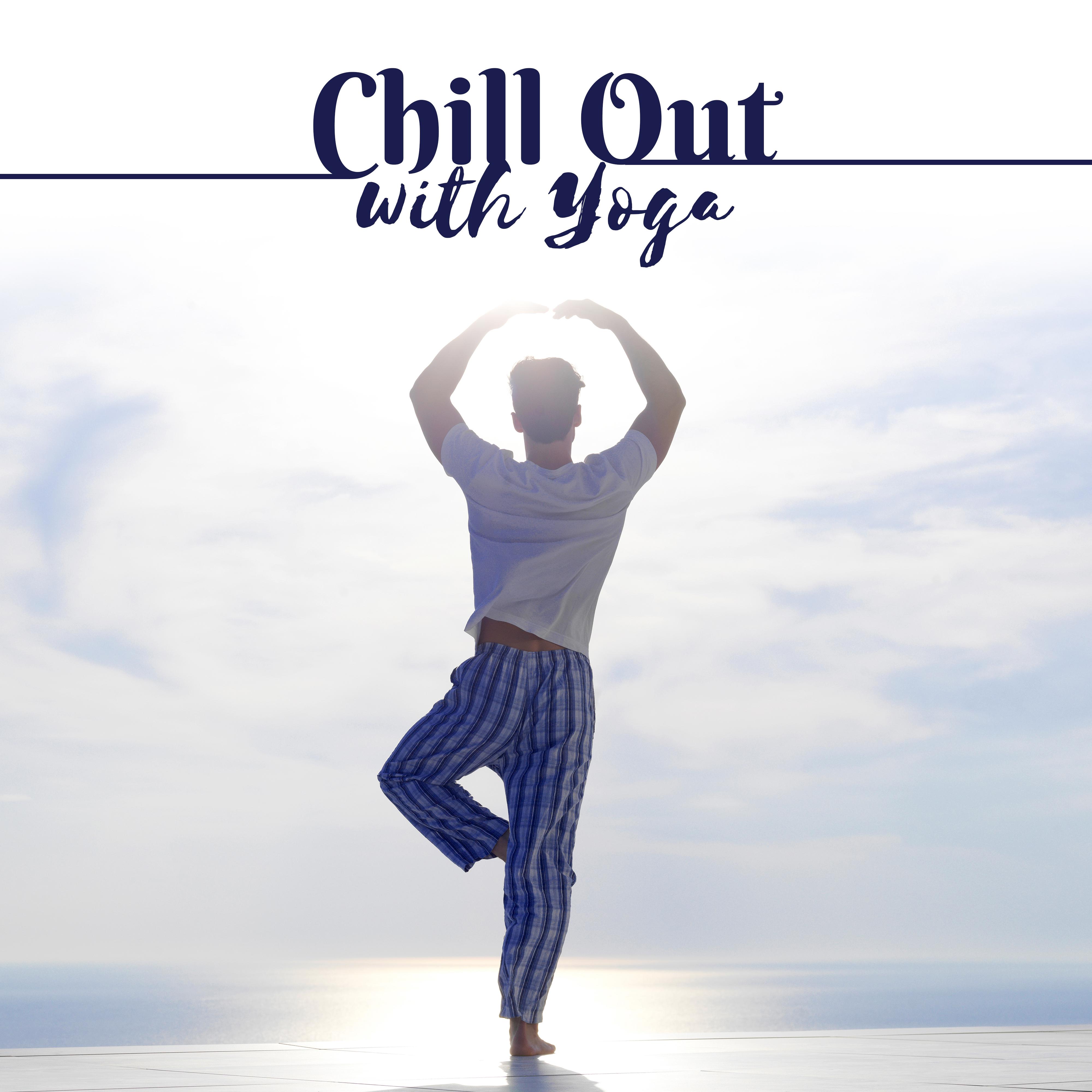 Chill Out with Yoga – Pure Relaxation, Tibetan Music, Deep Relief, Buddha Lounge, Chill Out 2017